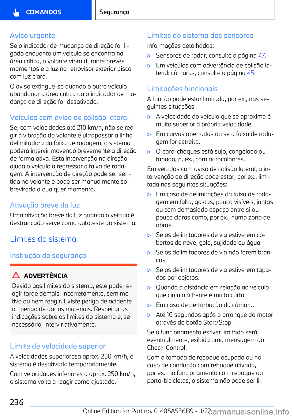 BMW X6 M 2022 Manual do condutor (in Portuguese) Aviso urgente
Se o indicador de mudan BMW X6 M 2022 Manual do condutor (in Portuguese) Aviso urgente
Se o indicador de mudan