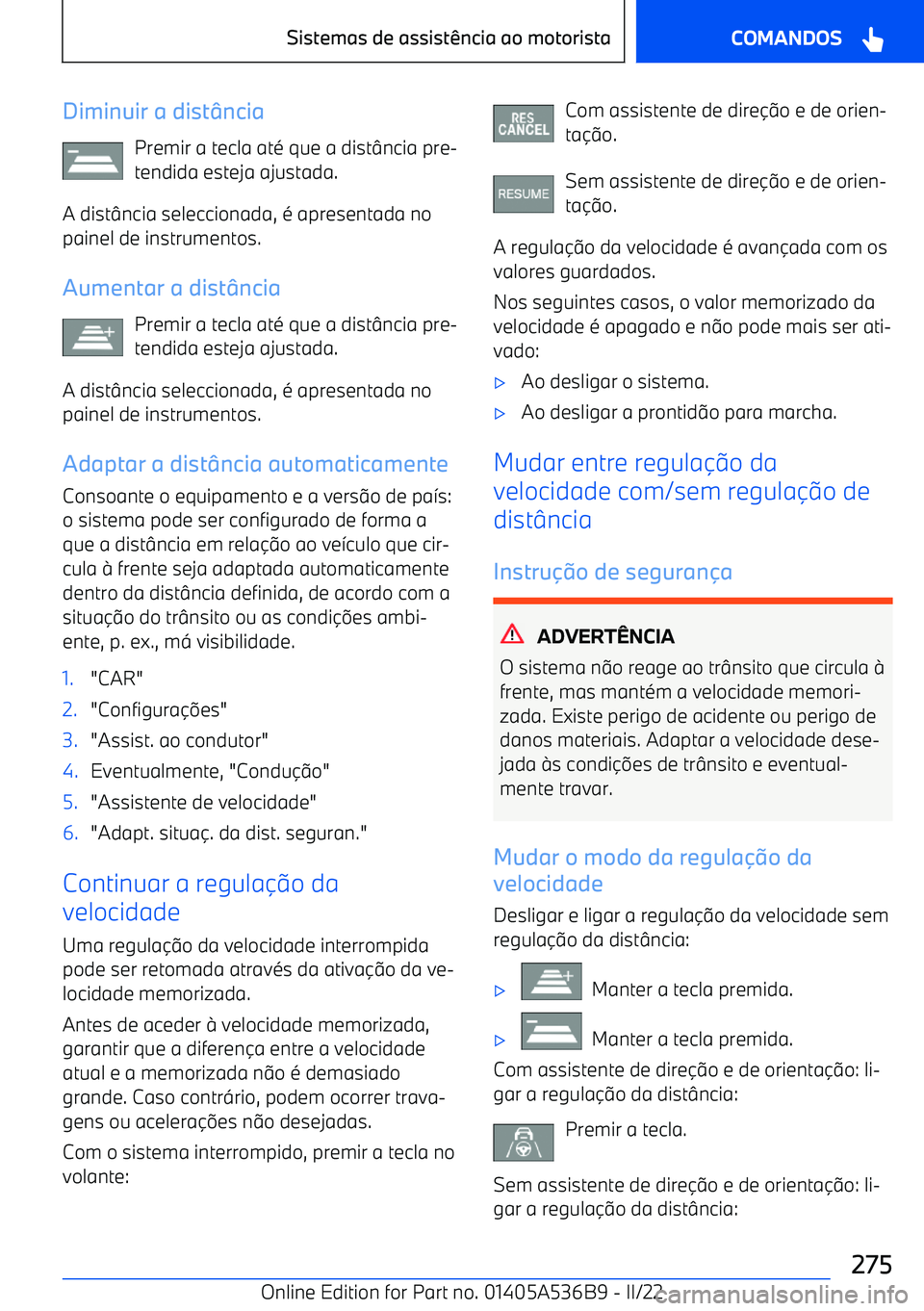 BMW X6 M 2022  Manual do condutor (in Portuguese) Diminuir a dist