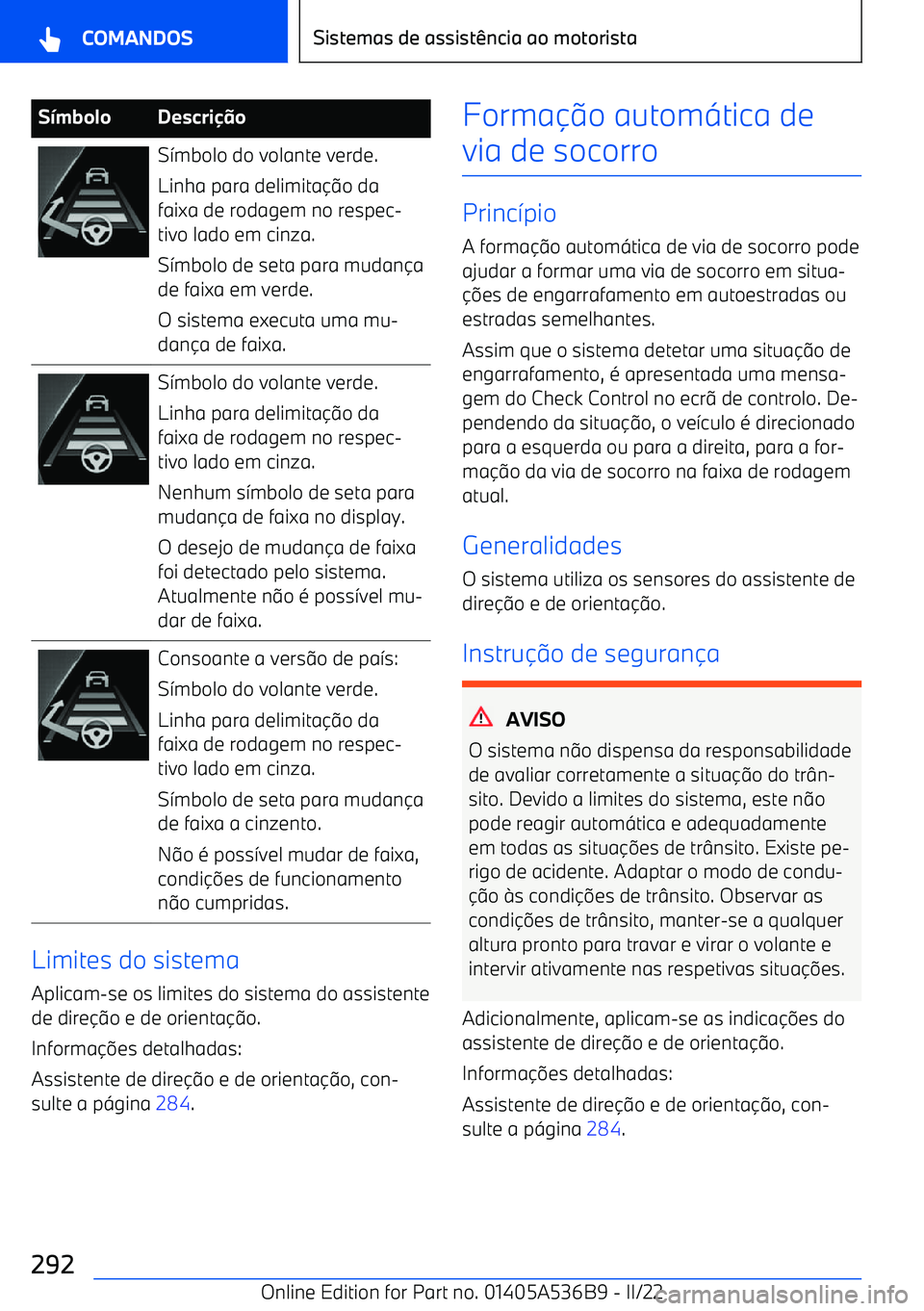 BMW X6 M 2022  Manual do condutor (in Portuguese) SmboloDescri oS>mbolo do volante verde.
Linha para delimita