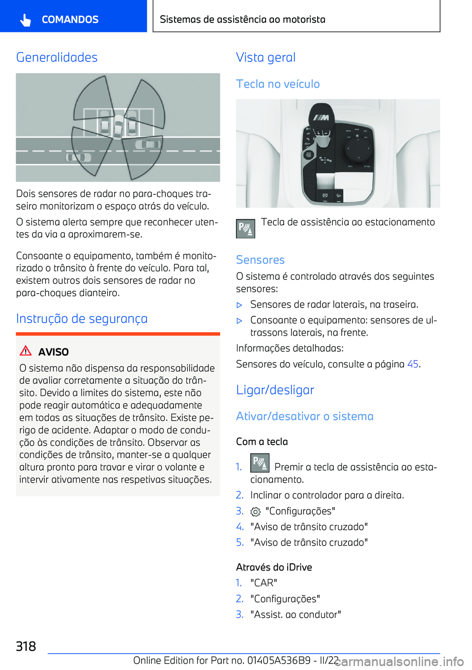 BMW X6 M 2022  Manual do condutor (in Portuguese) Generalidades
Dois sensores de radar no para