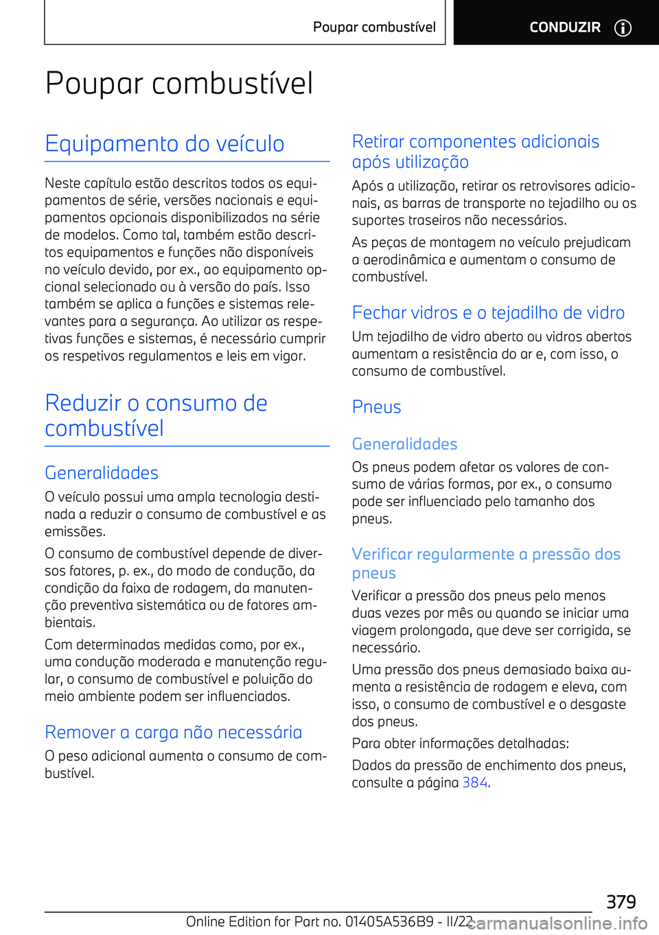 BMW X6 M 2022 Manual do condutor (in Portuguese) Poupar combust>velEquipamento do ve >culo
Neste cap >tulo est @o descritos todos os equi BMW X6 M 2022 Manual do condutor (in Portuguese) Poupar combust>velEquipamento do ve >culo
Neste cap >tulo est @o descritos todos os equi