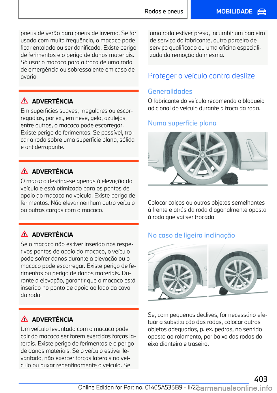 BMW X6 M 2022 Manual do condutor (in Portuguese) pneus de ver@o para pneus de inverno. Se for
usado com muita frequ BMW X6 M 2022 Manual do condutor (in Portuguese) pneus de ver@o para pneus de inverno. Se for
usado com muita frequ
