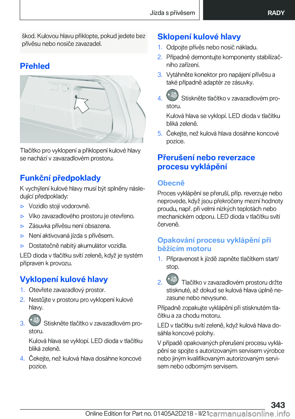 BMW X6 M 2021  Návod na použití (in Czech) (�k�o�d�.��K�u�l�o�v�o�u��h�l�a�v�u��p�i�k�l�o�p�t�e�,��p�o�k�u�d��j�e�d�e�t�e��b�e�z
�p�
