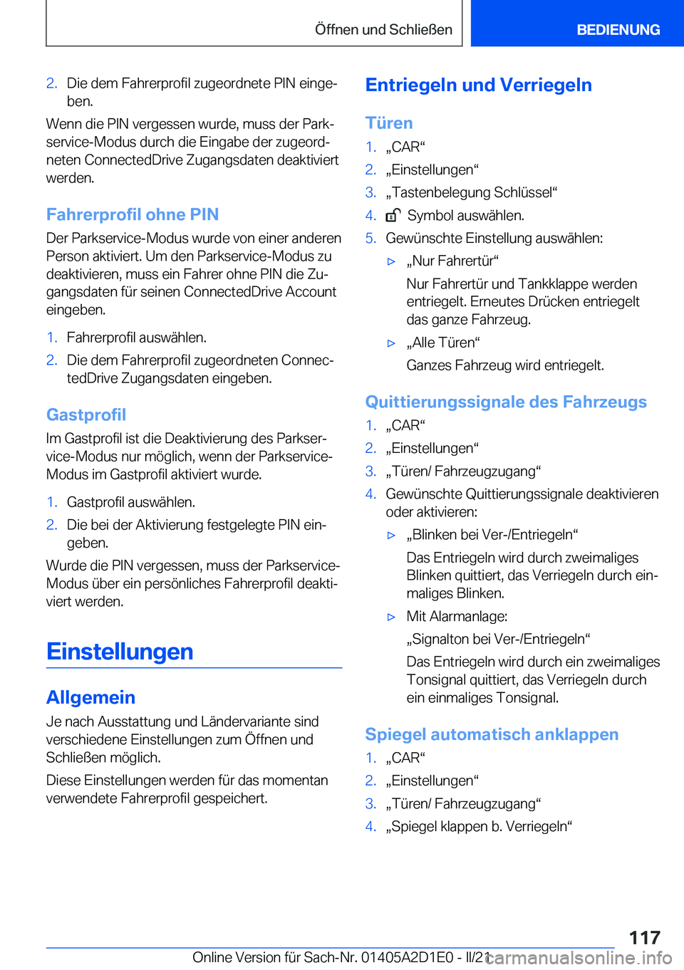 BMW X6 M 2021  Betriebsanleitungen (in German) �2�.�D�i�e��d�e�m��F�a�h�r�e�r�p�r�o�f�i�l��z�u�g�e�o�r�d�n�e�t�e��P�I�N��e�i�n�g�ej�b�e�n�.
�W�e�n�n��d�i�e��P�I�N��v�e�r�g�e�s�s�e�n��w�u�r�d�e�,��m�u�s�s��d�e�r��P�a�r�kj
�s�e�r�v�i�c