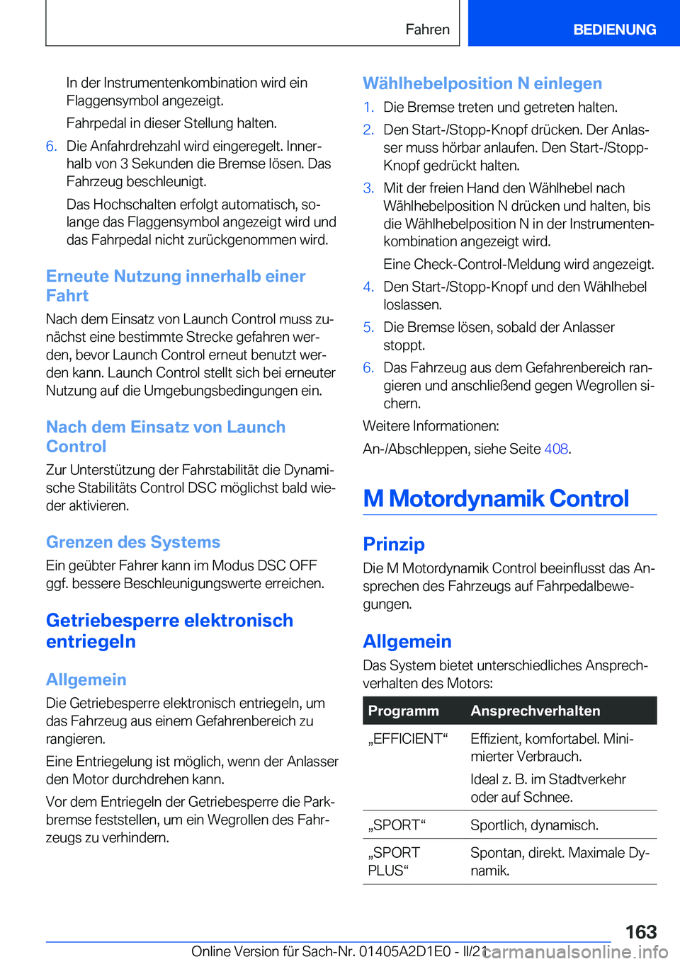 BMW X6 M 2021  Betriebsanleitungen (in German) �I�n��d�e�r��I�n�s�t�r�u�m�e�n�t�e�n�k�o�m�b�i�n�a�t�i�o�n��w�i�r�d��e�i�n�F�l�a�g�g�e�n�s�y�m�b�o�l��a�n�g�e�z�e�i�g�t�.
�F�a�h�r�p�e�d�a�l��i�n��d�i�e�s�e�r��S�t�e�l�l�u�n�g��h�a�l�t�e�n�.�