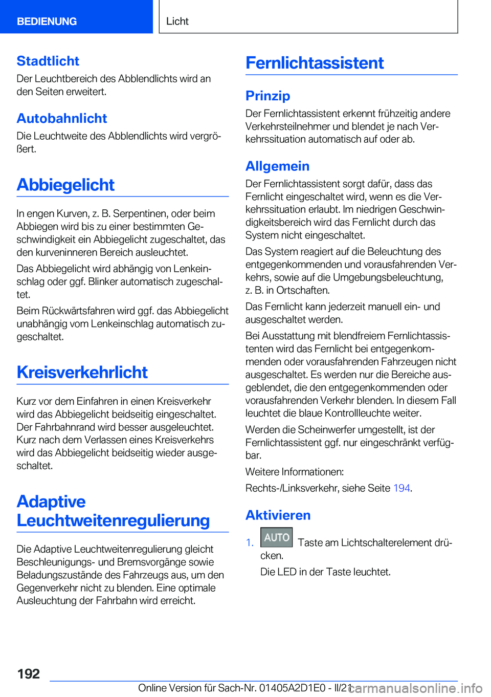 BMW X6 M 2021  Betriebsanleitungen (in German) �S�t�a�d�t�l�i�c�h�t
�D�e�r��L�e�u�c�h�t�b�e�r�e�i�c�h��d�e�s��A�b�b�l�e�n�d�l�i�c�h�t�s��w�i�r�d��a�n �d�e�n��S�e�i�t�e�n��e�r�w�e�i�t�e�r�t�.
�A�u�t�o�b�a�h�n�l�i�c�h�t �D�i�e��L�e�u�c�h�t�w