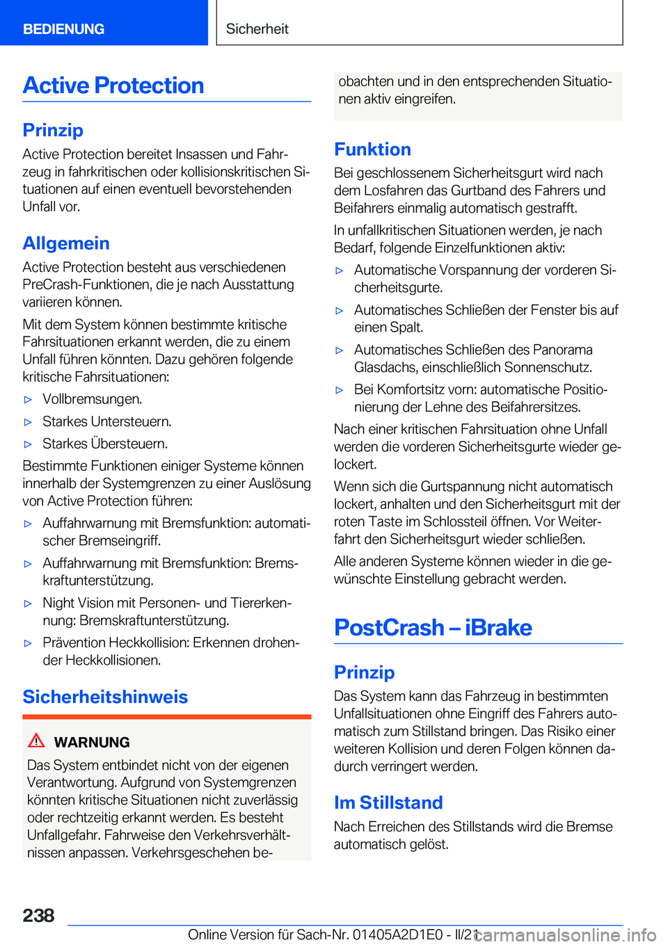 BMW X6 M 2021  Betriebsanleitungen (in German) �A�c�t�i�v�e��P�r�o�t�e�c�t�i�o�n
�P�r�i�n�z�i�p
�A�c�t�i�v�e��P�r�o�t�e�c�t�i�o�n��b�e�r�e�i�t�e�t��I�n�s�a�s�s�e�n��u�n�d��F�a�h�rj
�z�e�u�g��i�n��f�a�h�r�k�r�i�t�i�s�c�h�e�n��o�d�e�r��k�