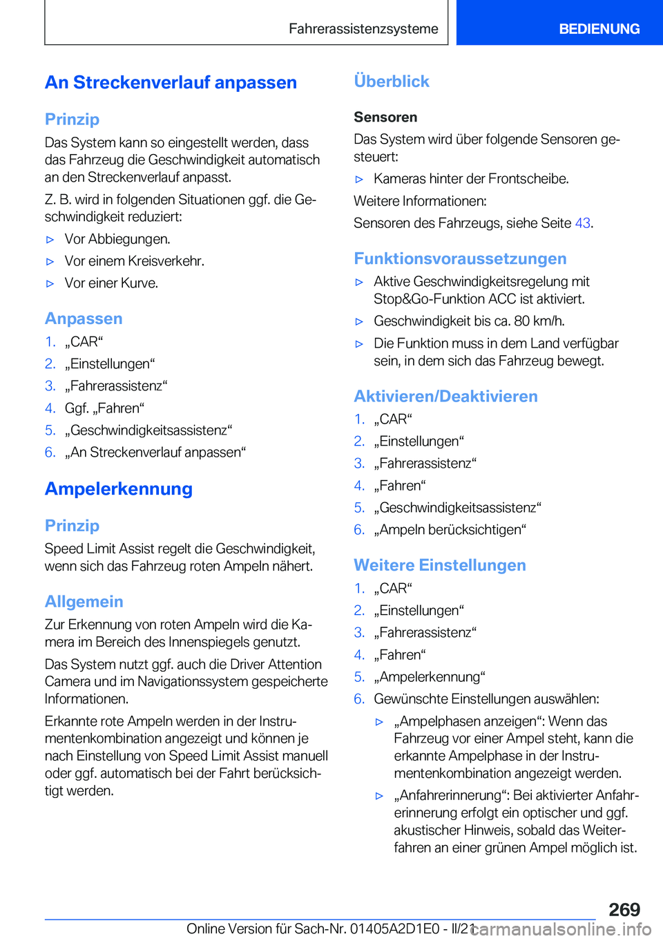 BMW X6 M 2021  Betriebsanleitungen (in German) �A�n��S�t�r�e�c�k�e�n�v�e�r�l�a�u�f��a�n�p�a�s�s�e�n
�P�r�i�n�z�i�p
�D�a�s��S�y�s�t�e�m��k�a�n�n��s�o��e�i�n�g�e�s�t�e�l�l�t��w�e�r�d�e�n�,��d�a�s�s
�d�a�s��F�a�h�r�z�e�u�g��d�i�e��G�e�s�c�