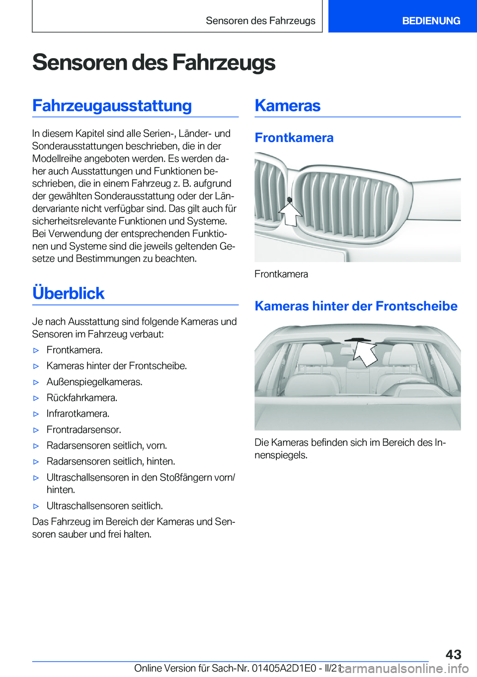 BMW X6 M 2021  Betriebsanleitungen (in German) �S�e�n�s�o�r�e�n��d�e�s��F�a�h�r�z�e�u�g�s�F�a�h�r�z�e�u�g�a�u�s�s�t�a�t�t�u�n�g
�I�n��d�i�e�s�e�m��K�a�p�i�t�e�l��s�i�n�d��a�l�l�e��S�e�r�i�e�n�-�,��L�