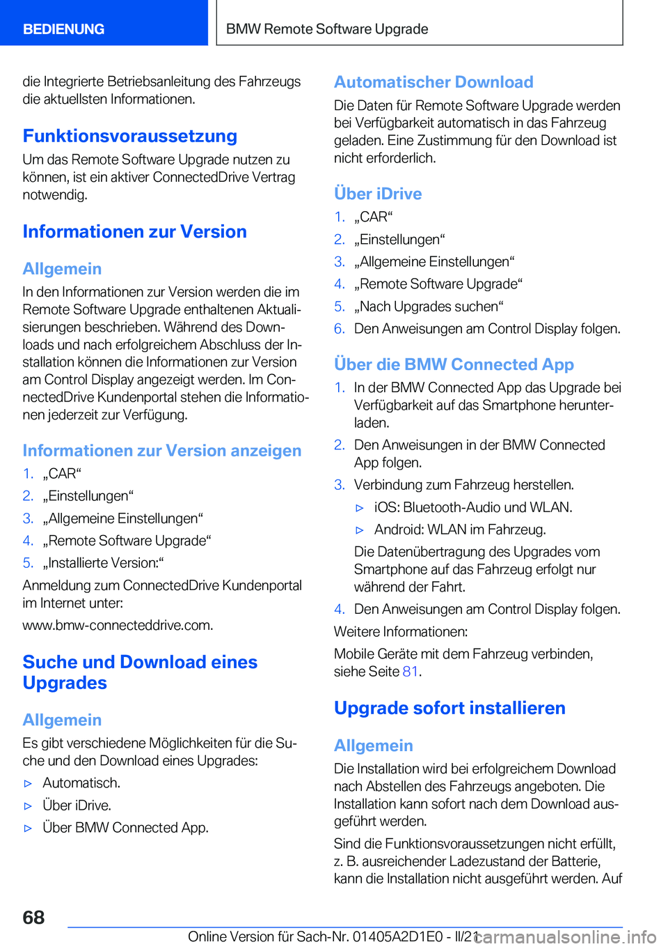 BMW X6 M 2021  Betriebsanleitungen (in German) �d�i�e��I�n�t�e�g�r�i�e�r�t�e��B�e�t�r�i�e�b�s�a�n�l�e�i�t�u�n�g��d�e�s��F�a�h�r�z�e�u�g�s�d�i�e��a�k�t�u�e�l�l�s�t�e�n��I�n�f�o�r�m�a�t�i�o�n�e�n�.
�F�u�n�k�t�i�o�n�s�v�o�r�a�u�s�s�e�t�z�u�n�g 