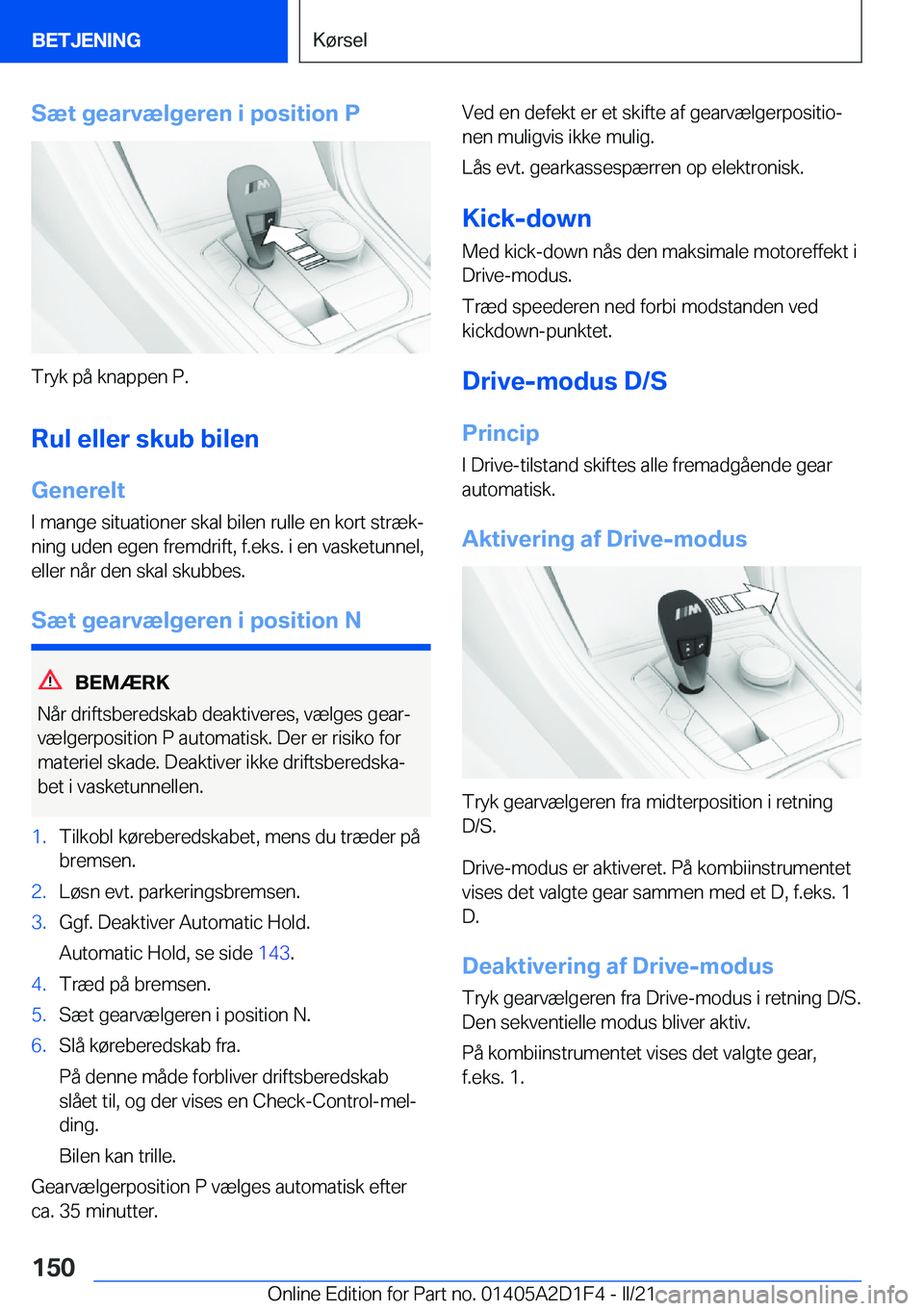 BMW X6 M 2021  InstruktionsbØger (in Danish) �S�æ�t��g�e�a�r�v�æ�l�g�e�r�e�n��i��p�o�s�i�t�i�o�n��P
�T�r�y�k��p�å��k�n�a�p�p�e�n��P�.
�R�u�l��e�l�l�e�r��s�k�u�b��b�i�l�e�n
�G�e�n�e�r�e�l�t �I��m�a�n�g�e��s�i�t�u�a�t�i�o�n�e�r��s�
