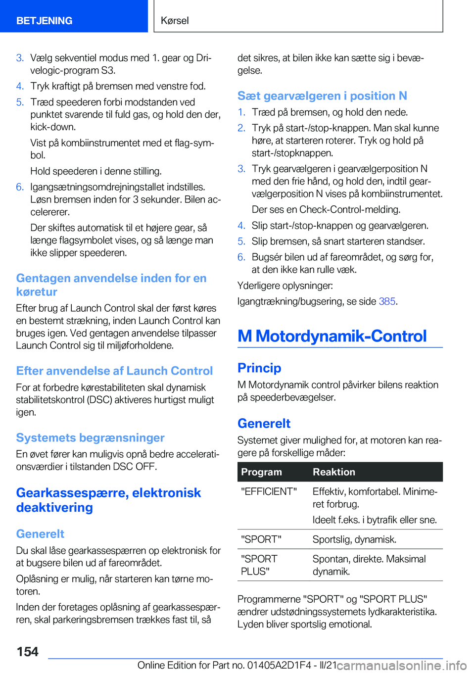 BMW X6 M 2021  InstruktionsbØger (in Danish) �3�.�V�æ�l�g��s�e�k�v�e�n�t�i�e�l��m�o�d�u�s��m�e�d��1�.��g�e�a�r��o�g��D�r�ij
�v�e�l�o�g�i�c�-�p�r�o�g�r�a�m��S�3�.�4�.�T�r�y�k��k�r�a�f�t�i�g�t��p�å��b�r�e�m�s�e�n��m�e�d��v�e�n�s�t�