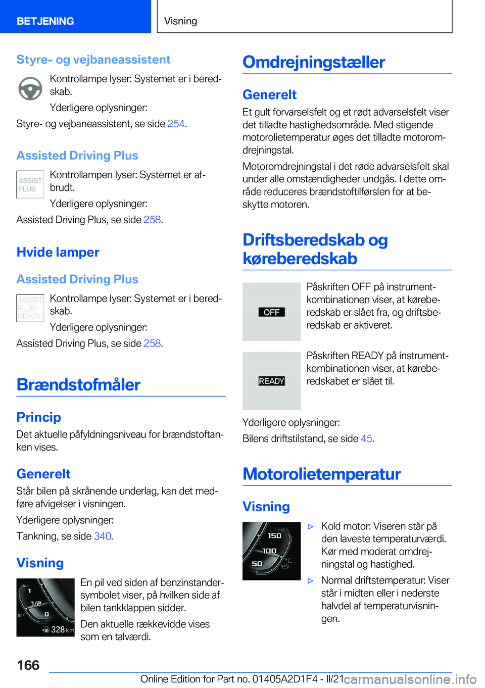 BMW X6 M 2021  InstruktionsbØger (in Danish) �S�t�y�r�e�-��o�g��v�e�j�b�a�n�e�a�s�s�i�s�t�e�n�t�K�o�n�t�r�o�l�l�a�m�p�e��l�y�s�e�r�:��S�y�s�t�e�m�e�t��e�r��i��b�e�r�e�dj
�s�k�a�b�.
�Y�d�e�r�l�i�g�e�r�e��o�p�l�y�s�n�i�n�g�e�r�:
�S�t�y�r�