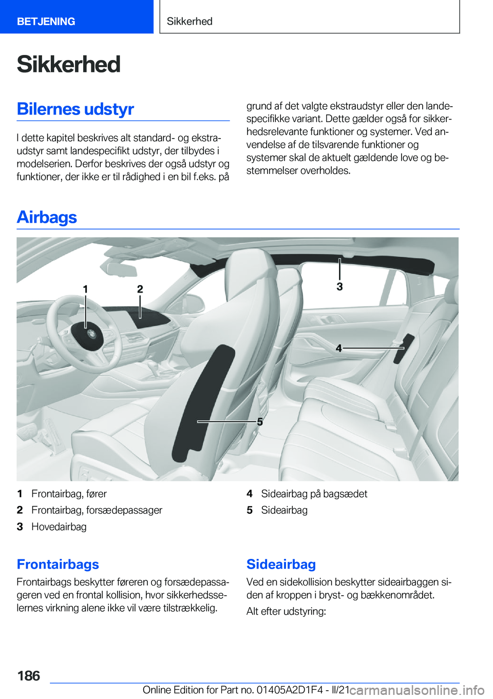 BMW X6 M 2021  InstruktionsbØger (in Danish) �S�i�k�k�e�r�h�e�d�B�i�l�e�r�n�e�s��u�d�s�t�y�r
�I��d�e�t�t�e��k�a�p�i�t�e�l��b�e�s�k�r�i�v�e�s��a�l�t��s�t�a�n�d�a�r�d�-��o�g��e�k�s�t�r�aj
�u�d�s�t�y�r��s�a�m�t��l�a�n�d�e�s�p�e�c�i�f�i�k