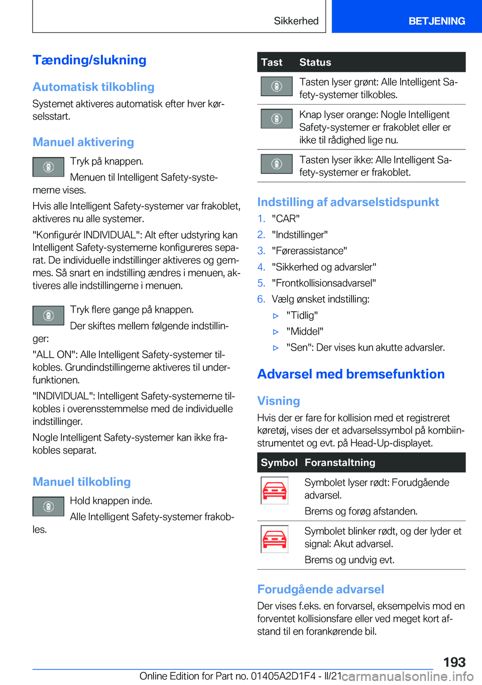 BMW X6 M 2021  InstruktionsbØger (in Danish) �T�æ�n�d�i�n�g�/�s�l�u�k�n�i�n�g
�A�u�t�o�m�a�t�i�s�k��t�i�l�k�o�b�l�i�n�g �S�y�s�t�e�m�e�t��a�k�t�i�v�e�r�e�s��a�u�t�o�m�a�t�i�s�k��e�f�t�e�r��h�v�e�r��k�