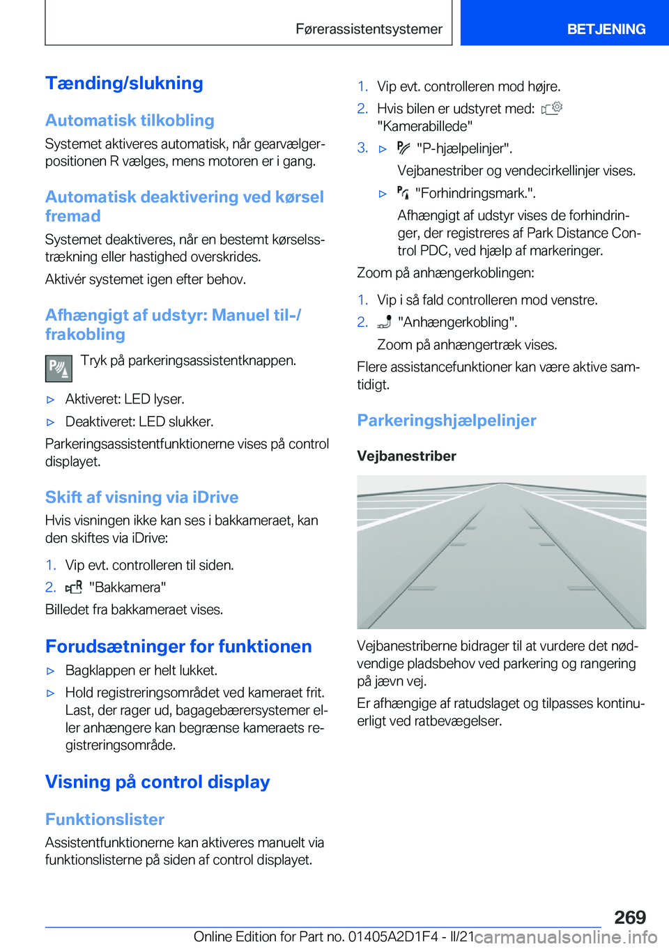 BMW X6 M 2021  InstruktionsbØger (in Danish) �T�æ�n�d�i�n�g�/�s�l�u�k�n�i�n�g
�A�u�t�o�m�a�t�i�s�k��t�i�l�k�o�b�l�i�n�g �S�y�s�t�e�m�e�t��a�k�t�i�v�e�r�e�s��a�u�t�o�m�a�t�i�s�k�,��n�å�r��g�e�a�r�v�æ�l�g�e�rj
�p�o�s�i�t�i�o�n�e�n��R��v