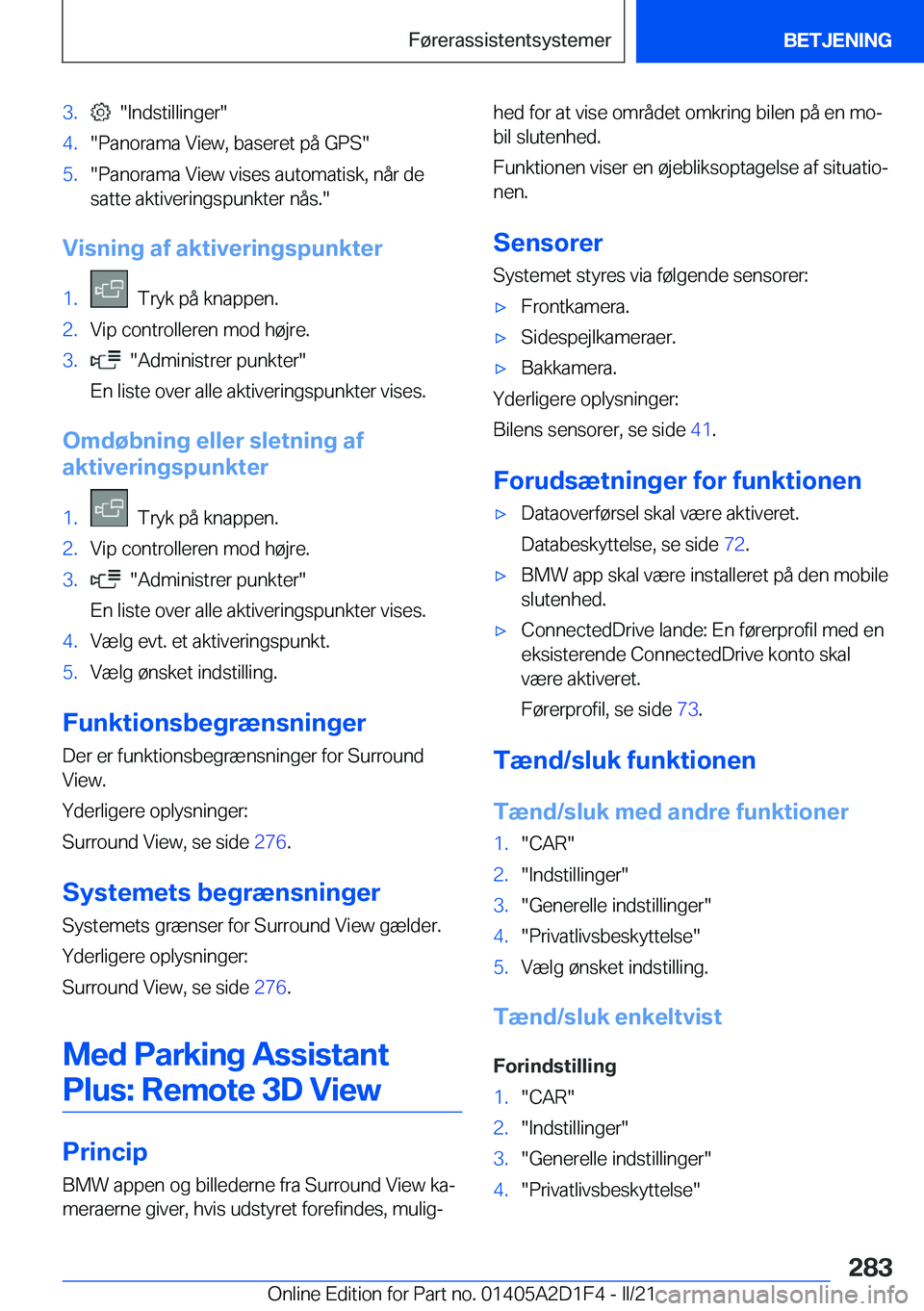 BMW X6 M 2021  InstruktionsbØger (in Danish) �3�.����I�n�d�s�t�i�l�l�i�n�g�e�r��4�.��P�a�n�o�r�a�m�a��V�i�e�w�,��b�a�s�e�r�e�t��p�å��G�P�S��5�.��P�a�n�o�r�a�m�a��V�i�e�w��v�i�s�e�s��a�u�t�o�m�a�t�i�s�k�,��n�å�r��d�e�s�a�t�t�e�