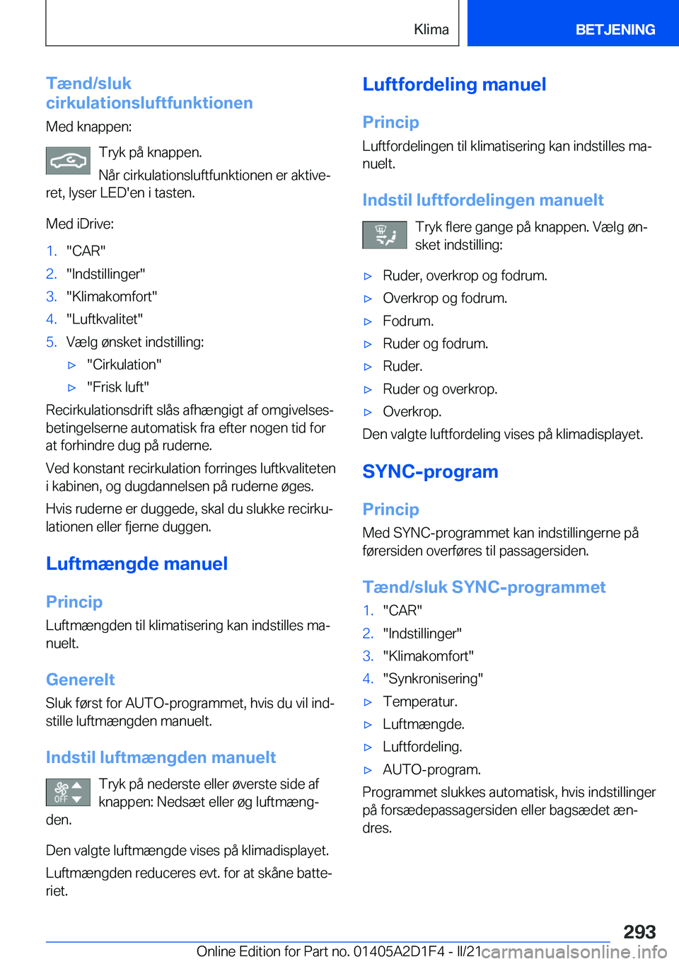 BMW X6 M 2021  InstruktionsbØger (in Danish) �T�æ�n�d�/�s�l�u�k
�c�i�r�k�u�l�a�t�i�o�n�s�l�u�f�t�f�u�n�k�t�i�o�n�e�n
�M�e�d��k�n�a�p�p�e�n�:
�T�r�y�k��p�å��k�n�a�p�p�e�n�.
�N�å�r��c�i�r�k�u�l�a�t�i�o�n�s�l�u�f�t�f�u�n�k�t�i�o�n�e�n��e�r�