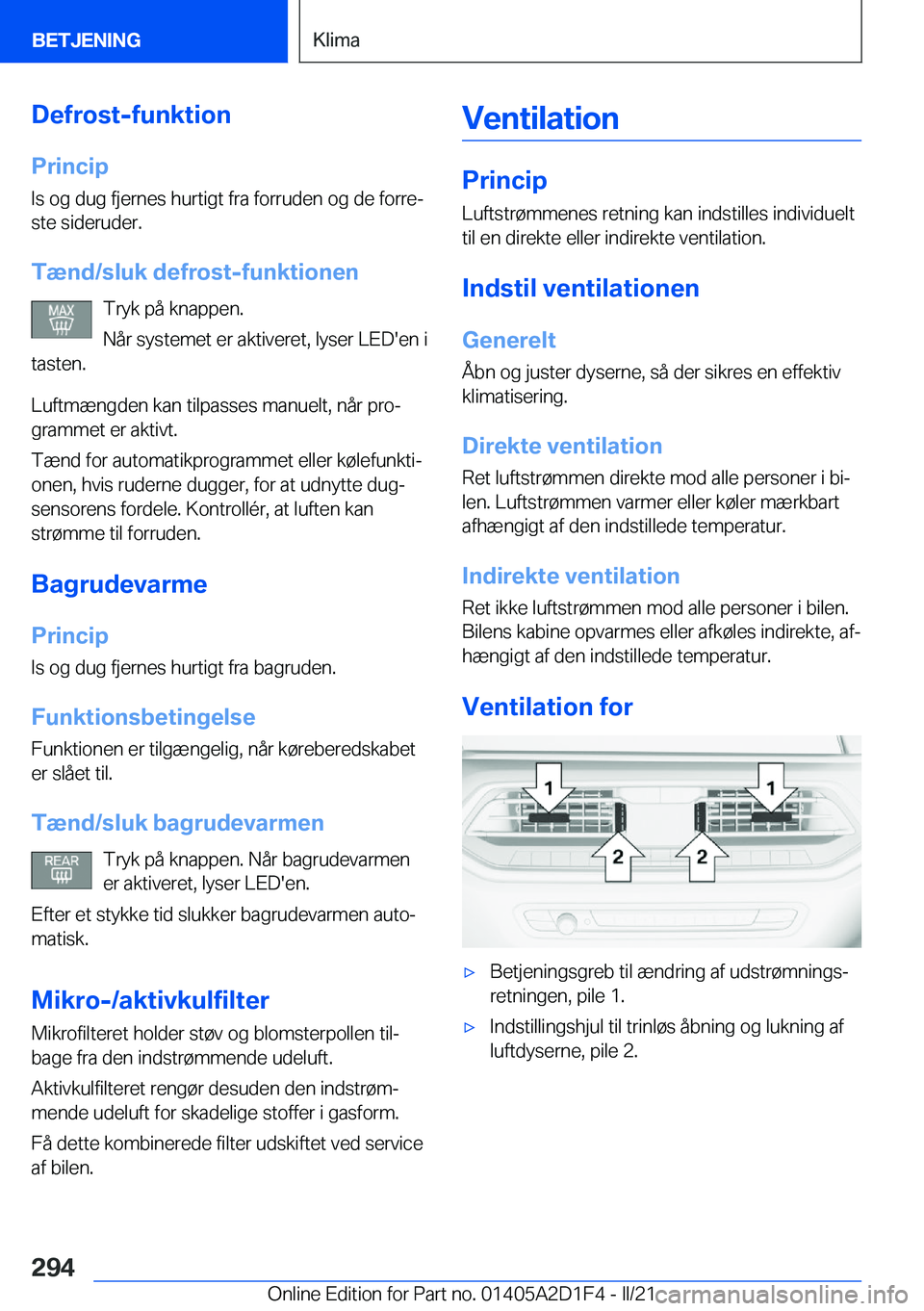 BMW X6 M 2021  InstruktionsbØger (in Danish) �D�e�f�r�o�s�t�-�f�u�n�k�t�i�o�n
�P�r�i�n�c�i�p �I�s��o�g��d�u�g��f�j�e�r�n�e�s��h�u�r�t�i�g�t��f�r�a��f�o�r�r�u�d�e�n��o�g��d�e��f�o�r�r�ej
�s�t�e��s�i�d�e�r�u�d�e�r�.
�T�æ�n�d�/�s�l�u�k�