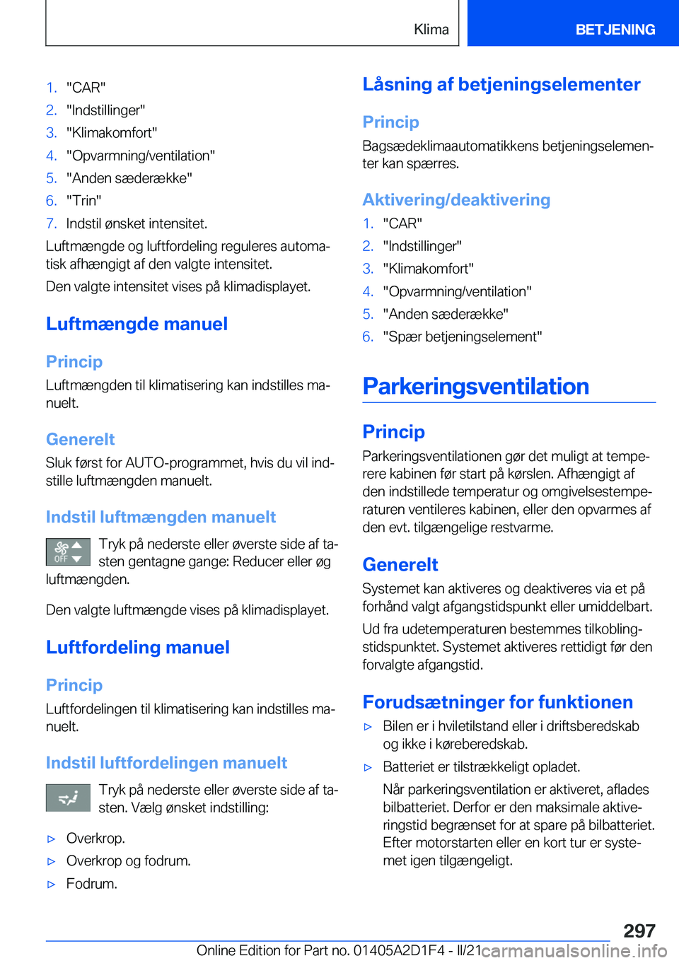 BMW X6 M 2021  InstruktionsbØger (in Danish) �1�.��C�A�R��2�.��I�n�d�s�t�i�l�l�i�n�g�e�r��3�.��K�l�i�m�a�k�o�m�f�o�r�t��4�.��O�p�v�a�r�m�n�i�n�g�/�v�e�n�t�i�l�a�t�i�o�n��5�.��A�n�d�e�n��s�æ�d�e�r�æ�k�k�e��6�.��T�r�i�n��7�.�I�n�d�s