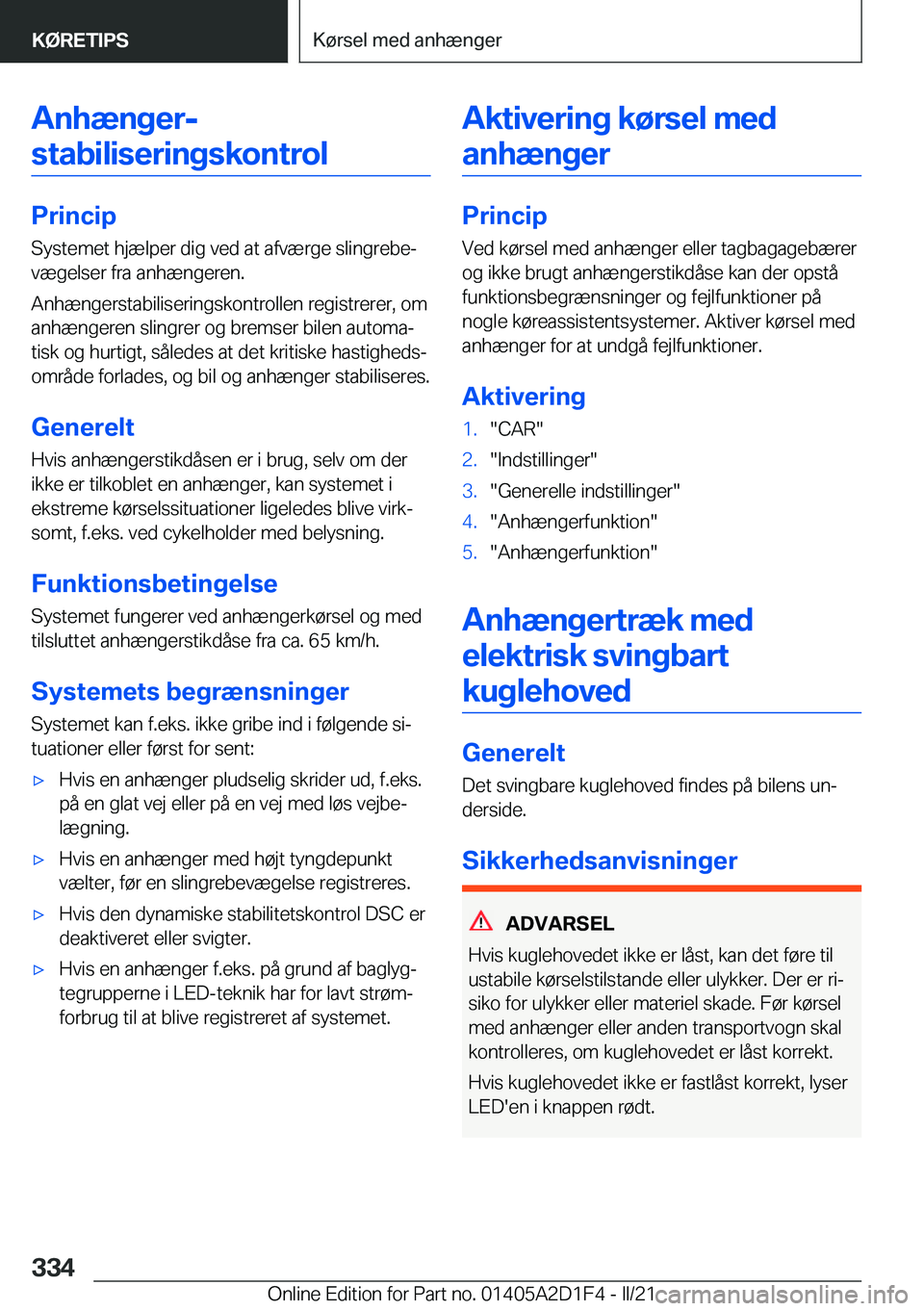 BMW X6 M 2021  InstruktionsbØger (in Danish) �A�n�h�æ�n�g�e�r�-�s�t�a�b�i�l�i�s�e�r�i�n�g�s�k�o�n�t�r�o�l
�P�r�i�n�c�i�p �S�y�s�t�e�m�e�t��h�j�æ�l�p�e�r��d�i�g��v�e�d��a�t��a�f�v�æ�r�g�e��s�l�i�n�g�r�e�b�ej�v�æ�g�e�l�s�e�r��f�r�a��a