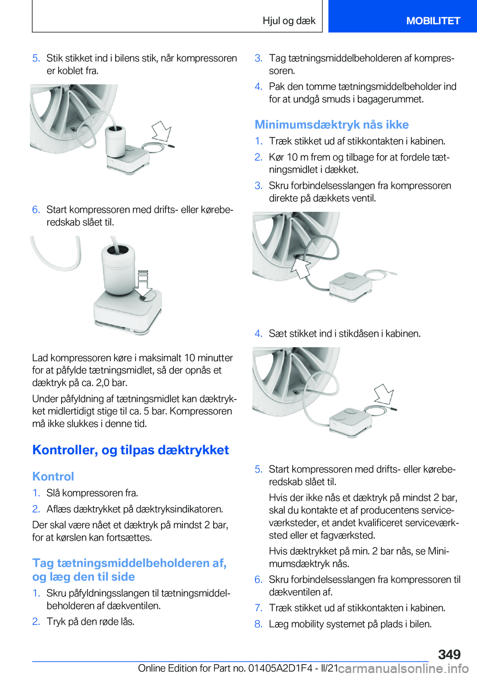 BMW X6 M 2021  InstruktionsbØger (in Danish) �5�.�S�t�i�k��s�t�i�k�k�e�t��i�n�d��i��b�i�l�e�n�s��s�t�i�k�,��n�å�r��k�o�m�p�r�e�s�s�o�r�e�n�e�r��k�o�b�l�e�t��f�r�a�.�6�.�S�t�a�r�t��k�o�m�p�r�e�s�s�o�r�e�n��m�e�d��d�r�i�f�t�s�-��e�l�