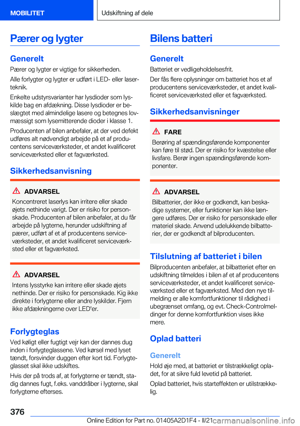 BMW X6 M 2021  InstruktionsbØger (in Danish) �P�æ�r�e�r��o�g��l�y�g�t�e�r
�G�e�n�e�r�e�l�t�P�æ�r�e�r��o�g��l�y�g�t�e�r��e�r��v�i�g�t�i�g�e��f�o�r��s�i�k�k�e�r�h�e�d�e�n�.
�A�l�l�e��f�o�r�l�y�g�t�e�r��o�g��l�y�g�t�e�r��e�r��u�d�f�