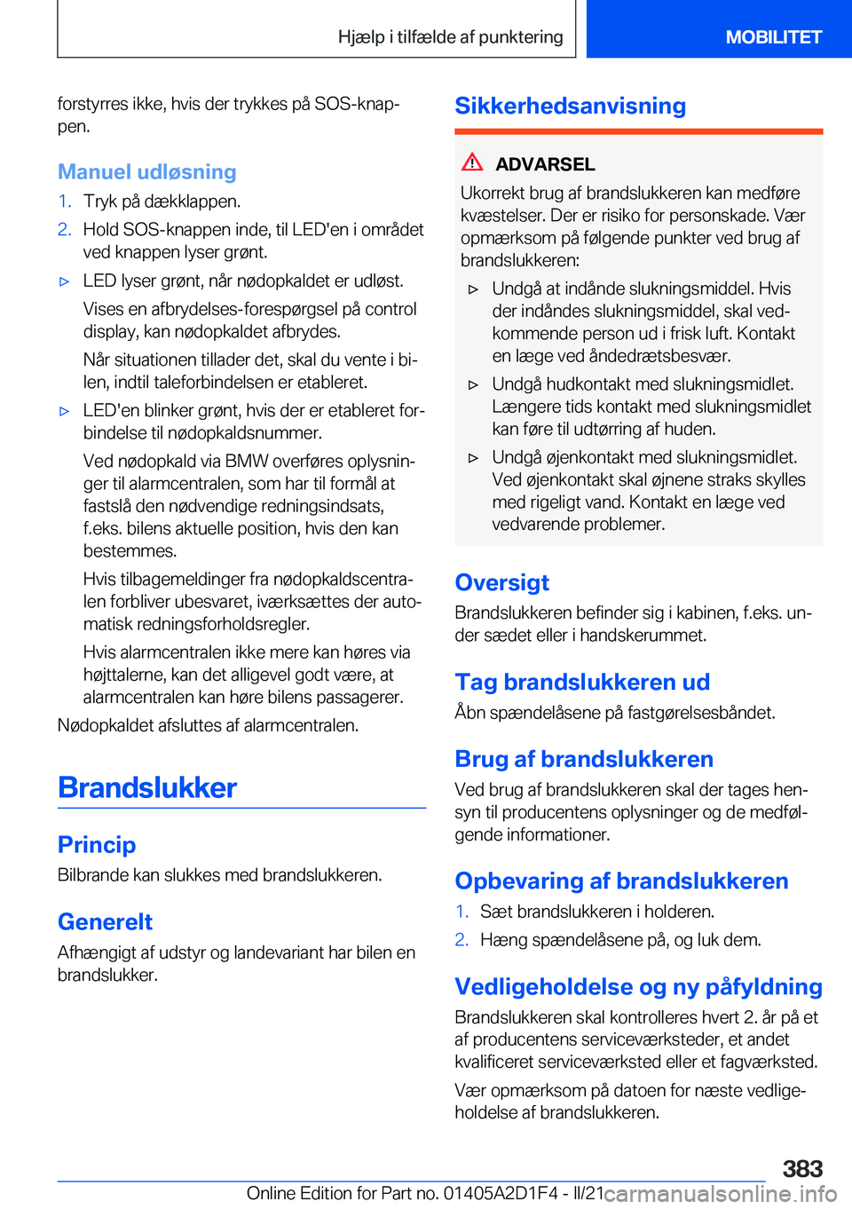 BMW X6 M 2021  InstruktionsbØger (in Danish) �f�o�r�s�t�y�r�r�e�s��i�k�k�e�,��h�v�i�s��d�e�r��t�r�y�k�k�e�s��p�å��S�O�S�-�k�n�a�pj�p�e�n�.
�M�a�n�u�e�l��u�d�l�