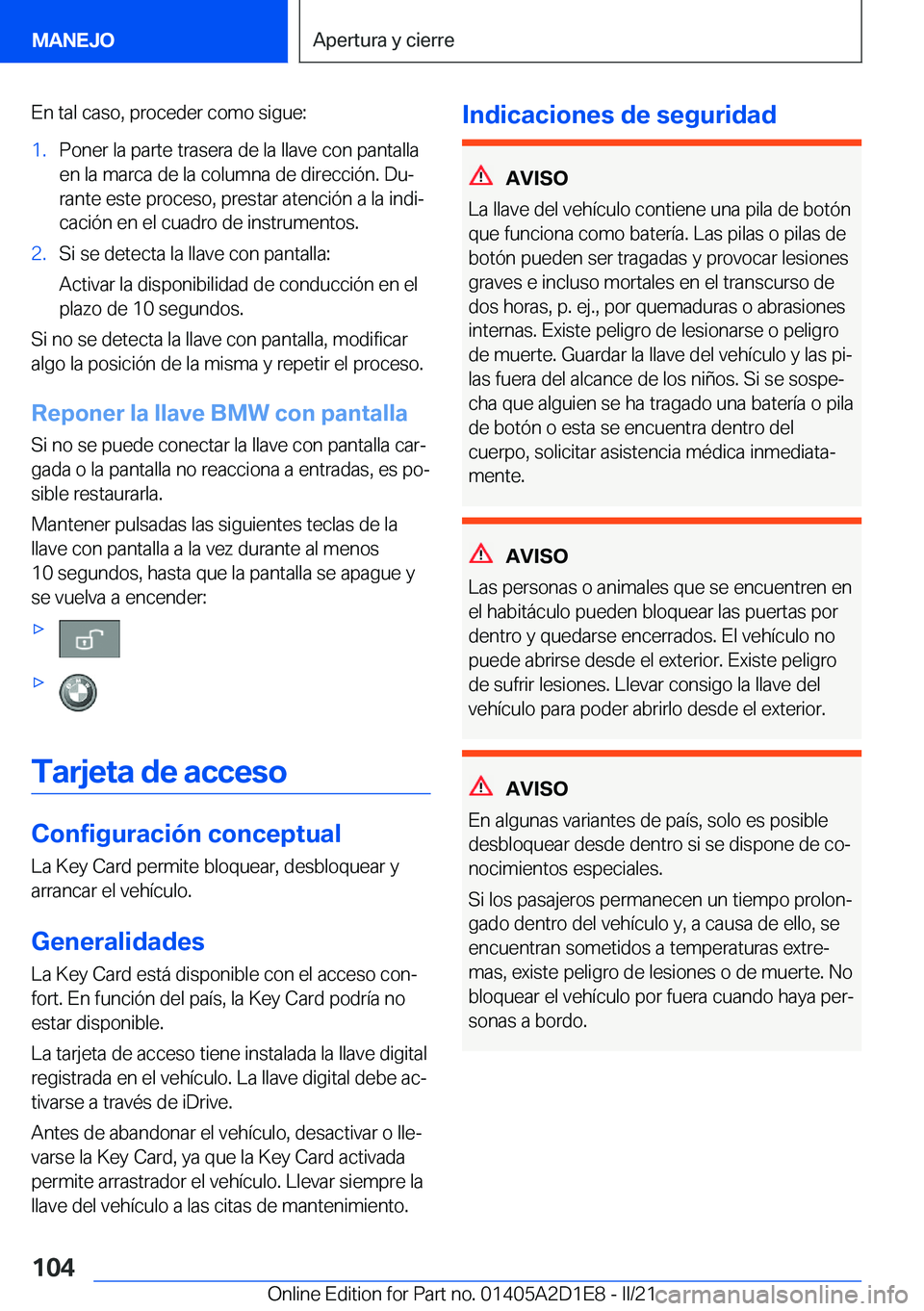 BMW X6 M 2021  Manuales de Empleo (in Spanish) �E�n��t�a�l��c�a�s�o�,��p�r�o�c�e�d�e�r��c�o�m�o��s�i�g�u�e�:�1�.�P�o�n�e�r��l�a��p�a�r�t�e��t�r�a�s�e�r�a��d�e��l�a��l�l�a�v�e��c�o�n��p�a�n�t�a�l�l�a�e�n��l�a��m�a�r�c�a��d�e��l�a�