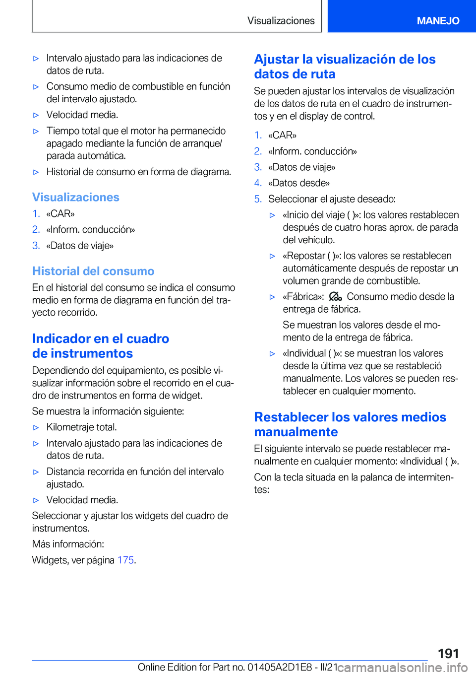 BMW X6 M 2021  Manuales de Empleo (in Spanish) x�I�n�t�e�r�v�a�l�o��a�j�u�s�t�a�d�o��p�a�r�a��l�a�s��i�n�d�i�c�a�c�i�o�n�e�s��d�e�d�a�t�o�s��d�e��r�u�t�a�.x�C�o�n�s�u�m�o��m�e�d�i�o��d�e��c�o�m�b�u�s�t�i�b�l�e��e�n��f�u�n�c�i�
