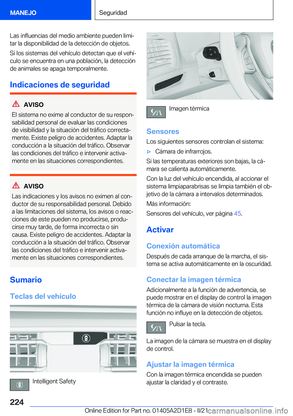 BMW X6 M 2021  Manuales de Empleo (in Spanish) �L�a�s��i�n�f�l�u�e�n�c�i�a�s��d�e�l��m�e�d�i�o��a�m�b�i�e�n�t�e��p�u�e�d�e�n��l�i�m�iª
�t�a�r��l�a��d�i�s�p�o�n�i�b�i�l�i�d�a�d��d�e��l�a��d�e�t�e�c�c�i�
