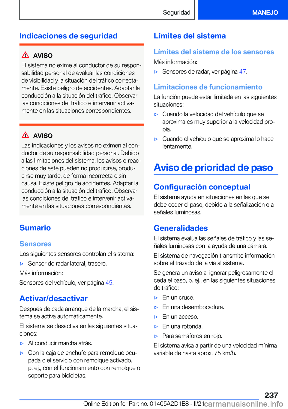 BMW X6 M 2021  Manuales de Empleo (in Spanish) �I�n�d�i�c�a�c�i�o�n�e�s��d�e��s�e�g�u�r�i�d�a�d
�A�V�I�S�O
�E�l��s�i�s�t�e�m�a��n�o��e�x�i�m�e��a�l��c�o�n�d�u�c�t�o�r��d�e��s�u��r�e�s�p�o�nª
�s�a�b�i�l�i�d�a�d��p�e�r�s�o�n�a�l��d�e�
