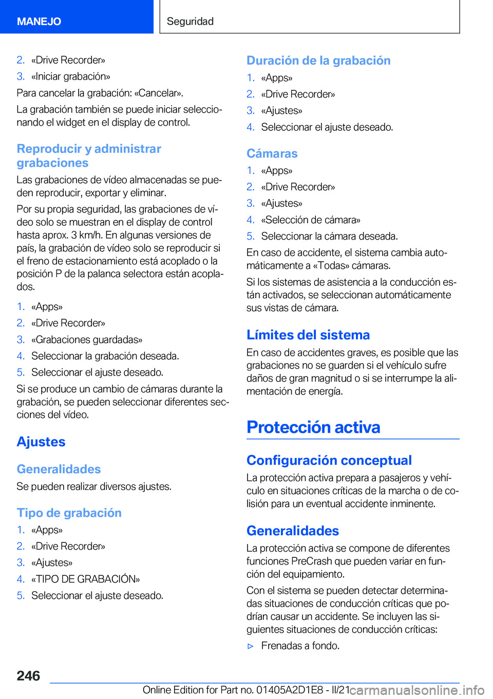 BMW X6 M 2021  Manuales de Empleo (in Spanish) �2�.�«�D�r�i�v�e��R�e�c�o�r�d�e�r�{�3�.�«�I�n�i�c�i�a�r��g�r�a�b�a�c�i�