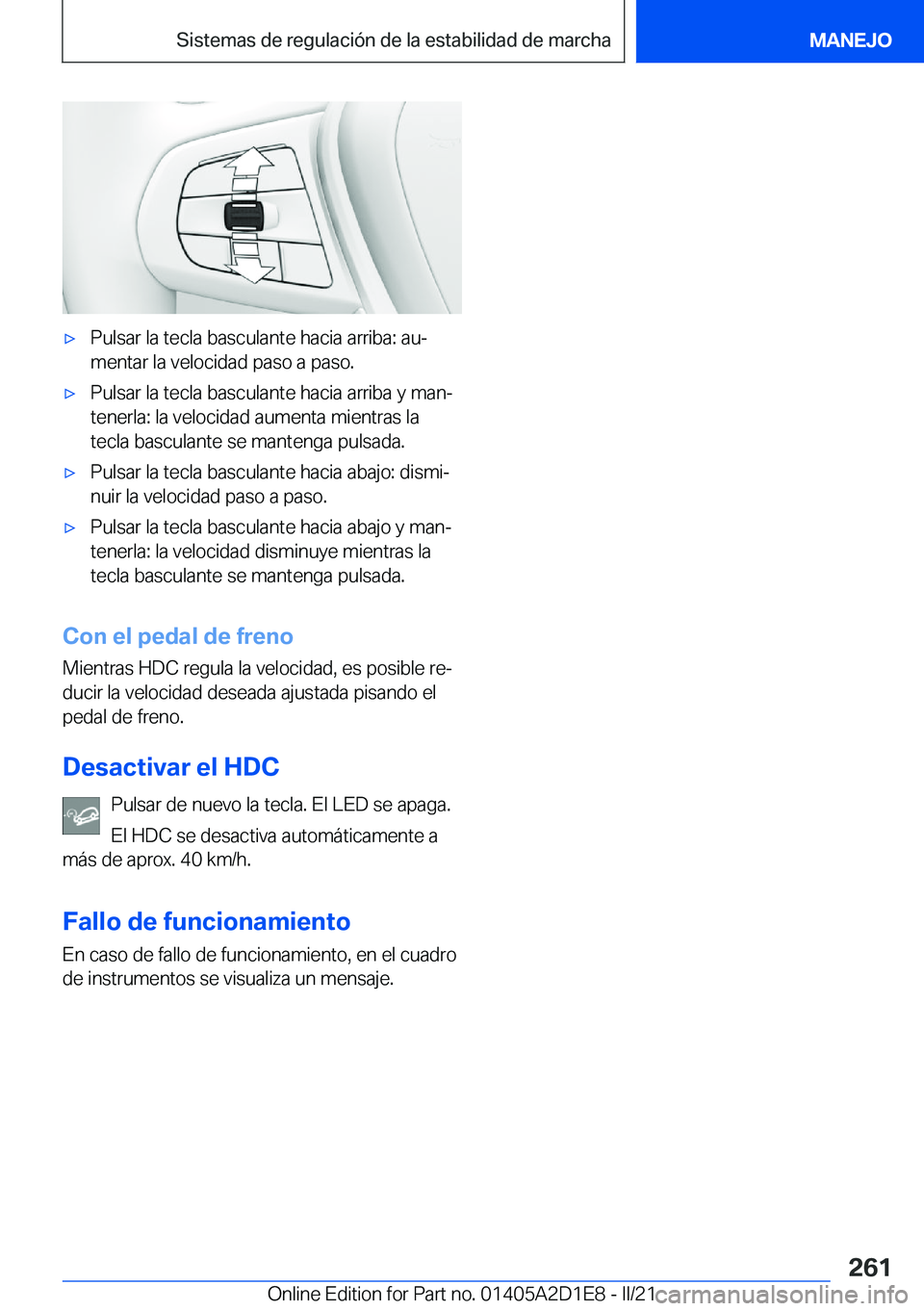 BMW X6 M 2021  Manuales de Empleo (in Spanish) x�P�u�l�s�a�r��l�a��t�e�c�l�a��b�a�s�c�u�l�a�n�t�e��h�a�c�i�a��a�r�r�i�b�a�:��a�uª�m�e�n�t�a�r��l�a��v�e�l�o�c�i�d�a�d��p�a�s�o��a��p�a�s�o�.x�P�u�l�s�a�r��l�a��t�e�c�l�a��b�a�s�c�u�