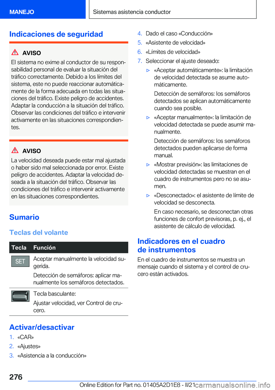 BMW X6 M 2021  Manuales de Empleo (in Spanish) �I�n�d�i�c�a�c�i�o�n�e�s��d�e��s�e�g�u�r�i�d�a�d
�A�V�I�S�O
�E�l��s�i�s�t�e�m�a��n�o��e�x�i�m�e��a�l��c�o�n�d�u�c�t�o�r��d�e��s�u��r�e�s�p�o�nª
�s�a�b�i�l�i�d�a�d��p�e�r�s�o�n�a�l��d�e�