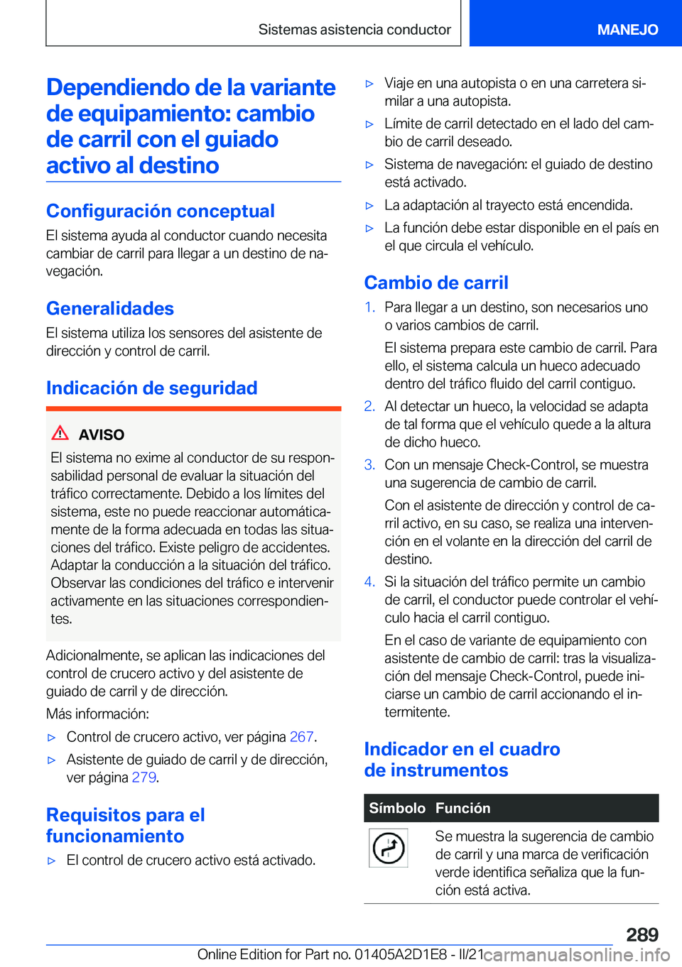 BMW X6 M 2021  Manuales de Empleo (in Spanish) �D�e�p�e�n�d�i�e�n�d�o��d�e��l�a��v�a�r�i�a�n�t�e�d�e��e�q�u�i�p�a�m�i�e�n�t�o�:��c�a�m�b�i�o�d�e��c�a�r�r�i�l��c�o�n��e�l��g�u�i�a�d�o�a�c�t�i�v�o��a�l��d�e�s�t�i�n�o
�C�o�n�f�i�g�u�r�a�c�