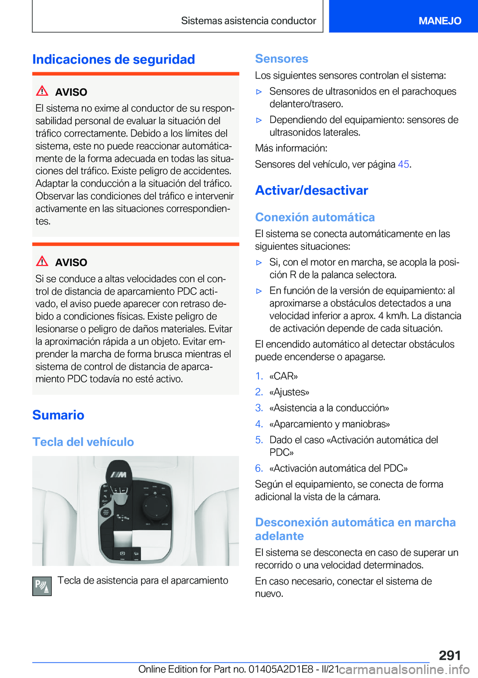 BMW X6 M 2021  Manuales de Empleo (in Spanish) �I�n�d�i�c�a�c�i�o�n�e�s��d�e��s�e�g�u�r�i�d�a�d
�A�V�I�S�O
�E�l��s�i�s�t�e�m�a��n�o��e�x�i�m�e��a�l��c�o�n�d�u�c�t�o�r��d�e��s�u��r�e�s�p�o�nª
�s�a�b�i�l�i�d�a�d��p�e�r�s�o�n�a�l��d�e�