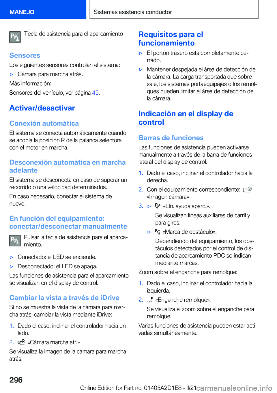 BMW X6 M 2021  Manuales de Empleo (in Spanish) �T�e�c�l�a��d�e��a�s�i�s�t�e�n�c�i�a��p�a�r�a��e�l��a�p�a�r�c�a�m�i�e�n�t�o
�S�e�n�s�o�r�e�s
�L�o�s��s�i�g�u�i�e�n�t�e�s��s�e�n�s�o�r�e�s��c�o�n�t�r�o�l�a�n��e�l��s�i�s�t�e�m�a�:x�C�