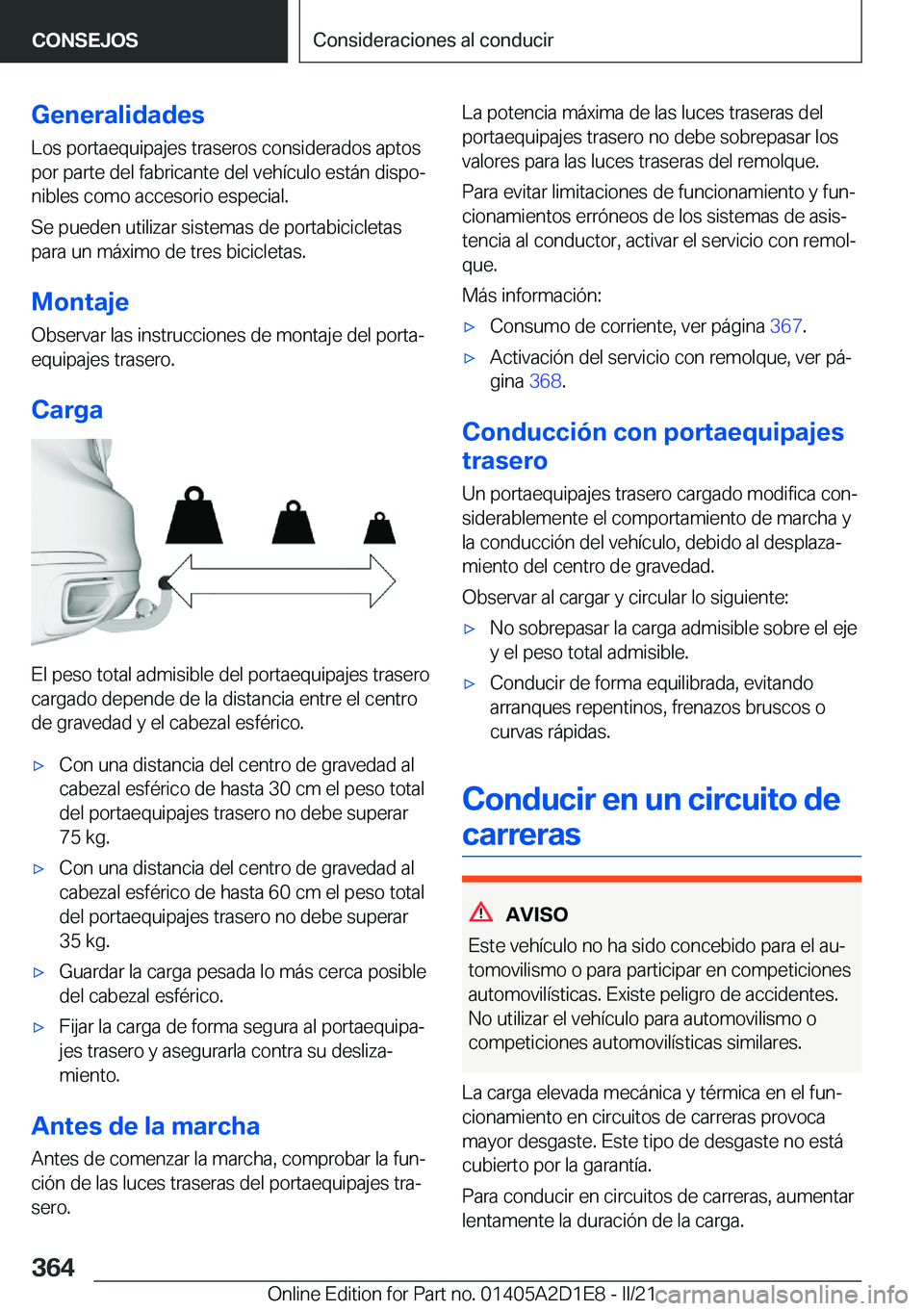 BMW X6 M 2021  Manuales de Empleo (in Spanish) �G�e�n�e�r�a�l�i�d�a�d�e�s
�L�o�s��p�o�r�t�a�e�q�u�i�p�a�j�e�s��t�r�a�s�e�r�o�s��c�o�n�s�i�d�e�r�a�d�o�s��a�p�t�o�s
�p�o�r��p�a�r�t�e��d�e�l��f�a�b�r�i�c�a�n�t�e��d�e�l��v�e�h�