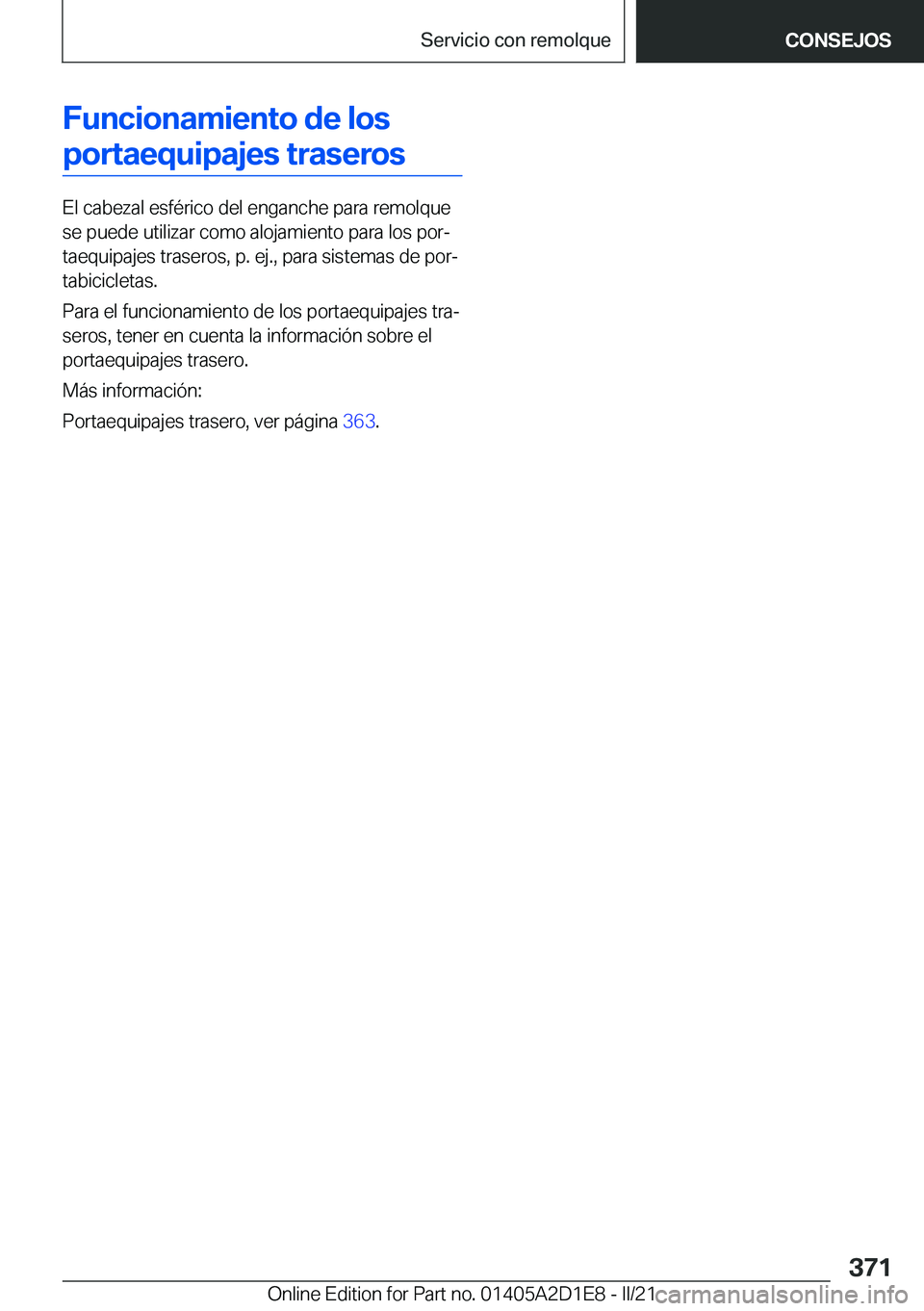BMW X6 M 2021  Manuales de Empleo (in Spanish) �F�u�n�c�i�o�n�a�m�i�e�n�t�o��d�e��l�o�s�p�o�r�t�a�e�q�u�i�p�a�j�e�s��t�r�a�s�e�r�o�s
�E�l��c�a�b�e�z�a�l��e�s�f�