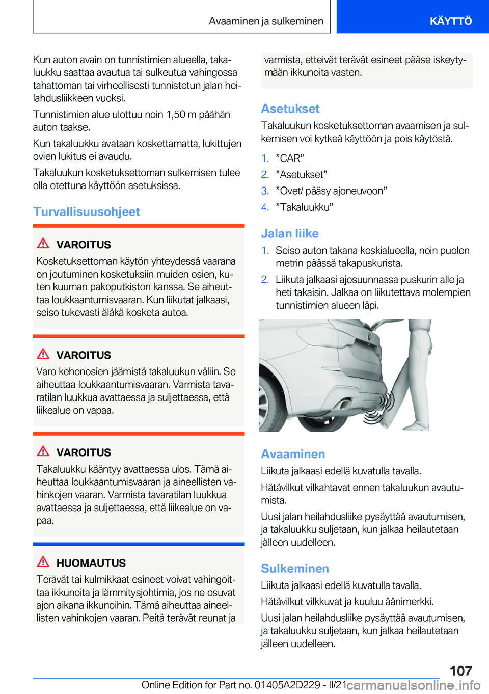 BMW X6 M 2021  Omistajan Käsikirja (in Finnish) �K�u�n��a�u�t�o�n��a�v�a�i�n��o�n��t�u�n�n�i�s�t�i�m�i�e�n��a�l�u�e�e�l�l�a�,��t�a�k�aj�l�u�u�k�k�u��s�a�a�t�t�a�a��a�v�a�u�t�u�a��t�a�i��s�u�l�k�e�u�t�u�a��v�a�h�i�n�g�o�s�s�a�t�a�h�a�t�t
