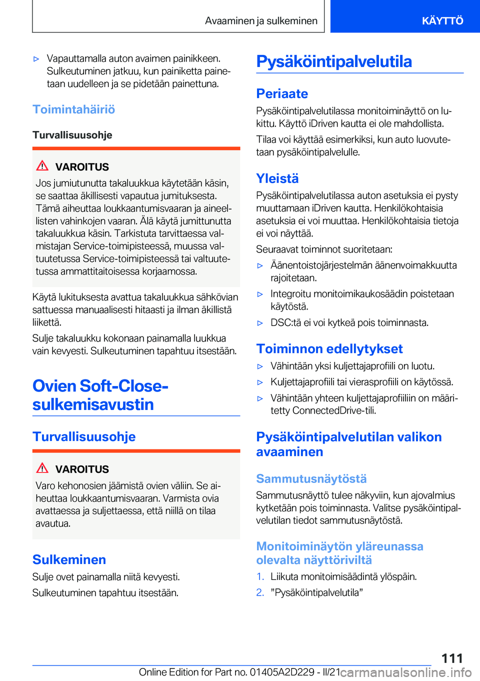 BMW X6 M 2021  Omistajan Käsikirja (in Finnish) 'x�V�a�p�a�u�t�t�a�m�a�l�l�a��a�u�t�o�n��a�v�a�i�m�e�n��p�a�i�n�i�k�k�e�e�n�.�S�u�l�k�e�u�t�u�m�i�n�e�n��j�a�t�k�u�u�,��k�u�n��p�a�i�n�i�k�e�t�t�a��p�a�i�n�ej�t�a�a�n��u�u�d�e�l�l�e�e�n�