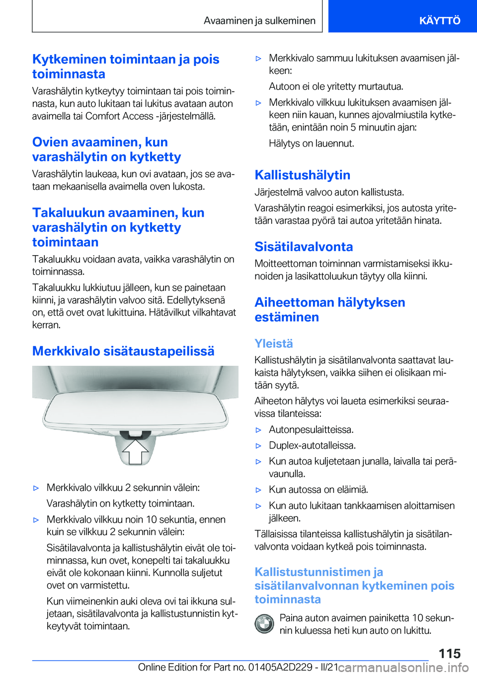 BMW X6 M 2021  Omistajan Käsikirja (in Finnish) �K�y�t�k�e�m�i�n�e�n��t�o�i�m�i�n�t�a�a�n��j�a��p�o�i�s
�t�o�i�m�i�n�n�a�s�t�a
�V�a�r�a�s�h�