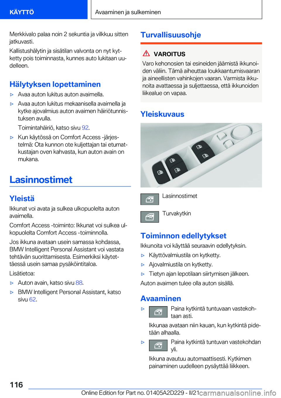 BMW X6 M 2021  Omistajan Käsikirja (in Finnish) �M�e�r�k�k�i�v�a�l�o��p�a�l�a�a��n�o�i�n��2��s�e�k�u�n�t�i�a��j�a��v�i�l�k�k�u�u��s�i�t�t�e�n
�j�a�t�k�u�v�a�s�t�i�.
�K�a�l�l�i�s�t�u�s�h�