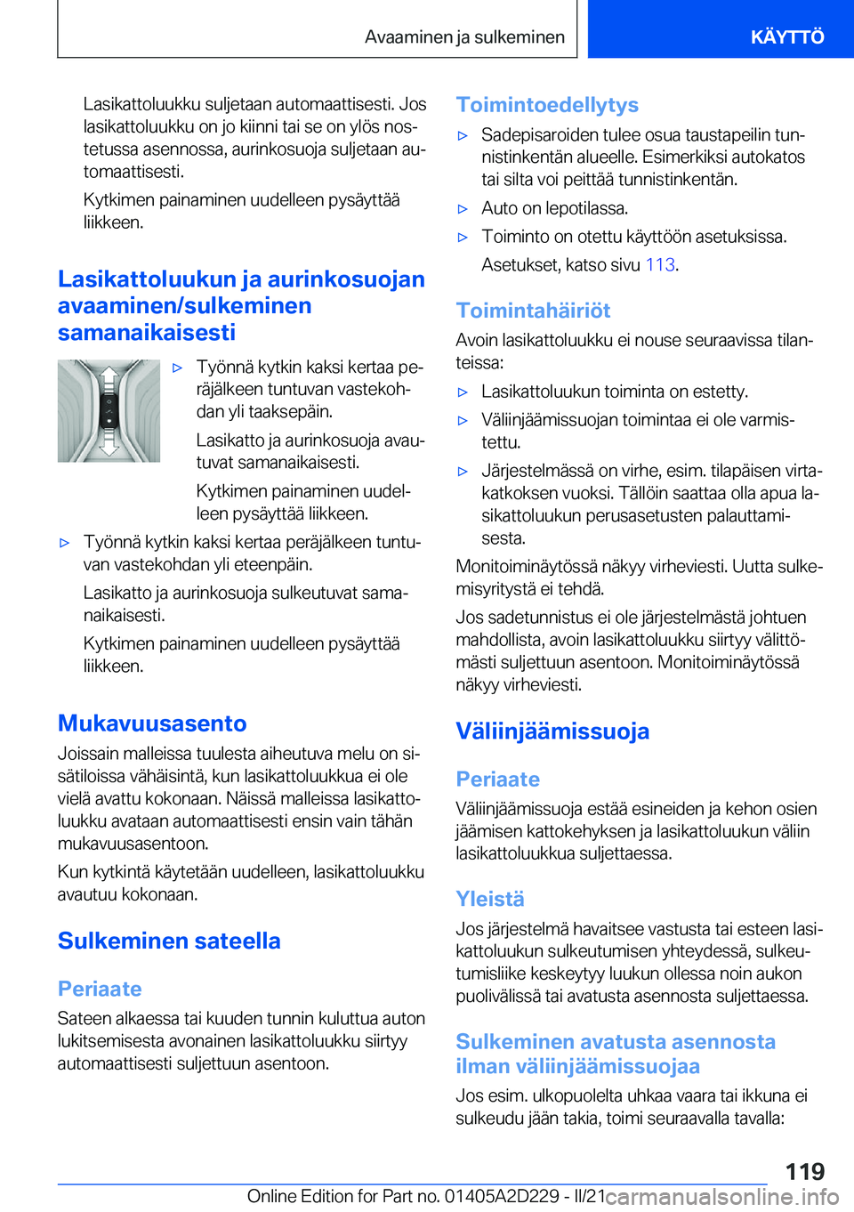 BMW X6 M 2021  Omistajan Käsikirja (in Finnish) �L�a�s�i�k�a�t�t�o�l�u�u�k�k�u��s�u�l�j�e�t�a�a�n��a�u�t�o�m�a�a�t�t�i�s�e�s�t�i�.��J�o�s�l�a�s�i�k�a�t�t�o�l�u�u�k�k�u��o�n��j�o��k�i�i�n�n�i��t�a�i��s�e��o�n��y�l�