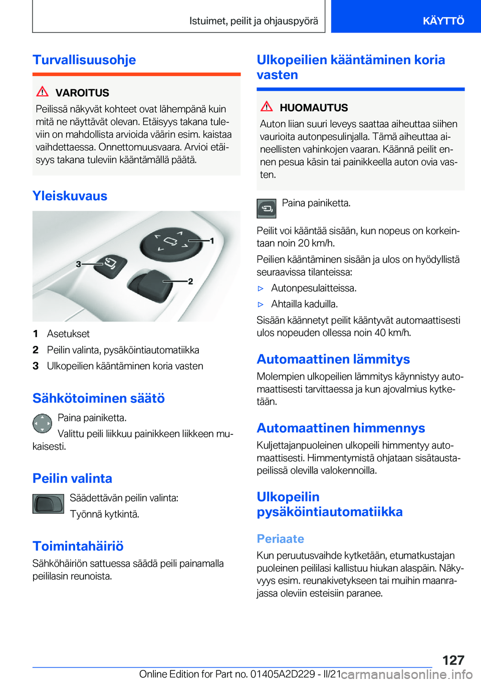 BMW X6 M 2021  Omistajan Käsikirja (in Finnish) �T�u�r�v�a�l�l�i�s�u�u�s�o�h�j�e
�V�A�R�O�I�T�U�S
�P�e�i�l�i�s�s�