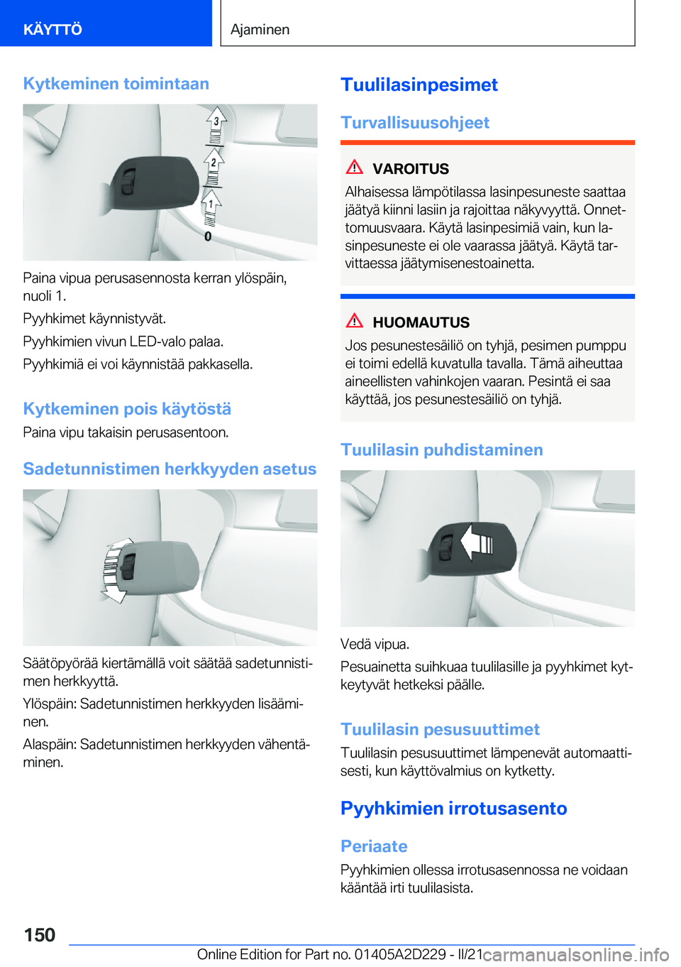 BMW X6 M 2021  Omistajan Käsikirja (in Finnish) �K�y�t�k�e�m�i�n�e�n��t�o�i�m�i�n�t�a�a�n
�P�a�i�n�a��v�i�p�u�a��p�e�r�u�s�a�s�e�n�n�o�s�t�a��k�e�r�r�a�n��y�l�