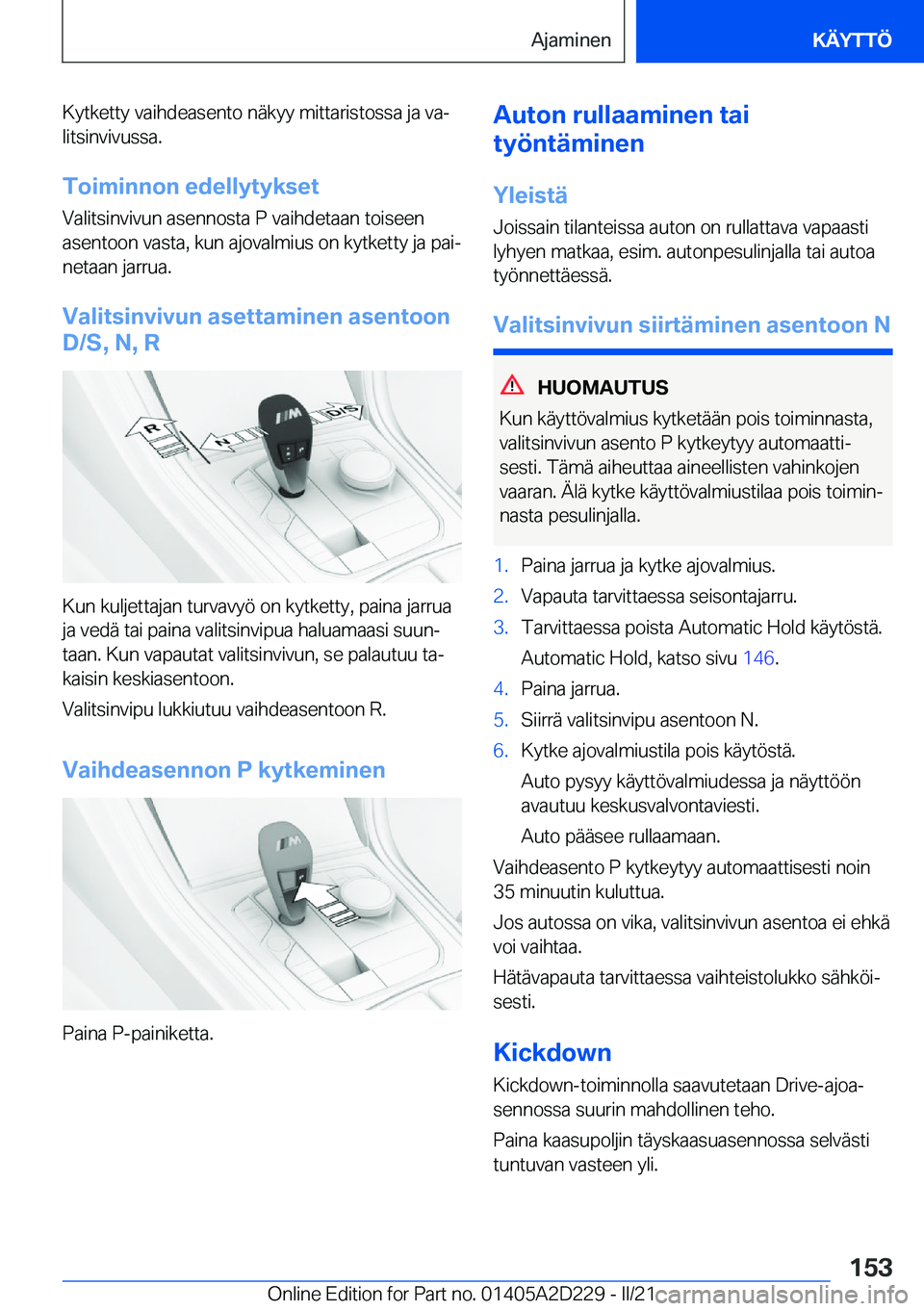 BMW X6 M 2021  Omistajan Käsikirja (in Finnish) �K�y�t�k�e�t�t�y��v�a�i�h�d�e�a�s�e�n�t�o��n�