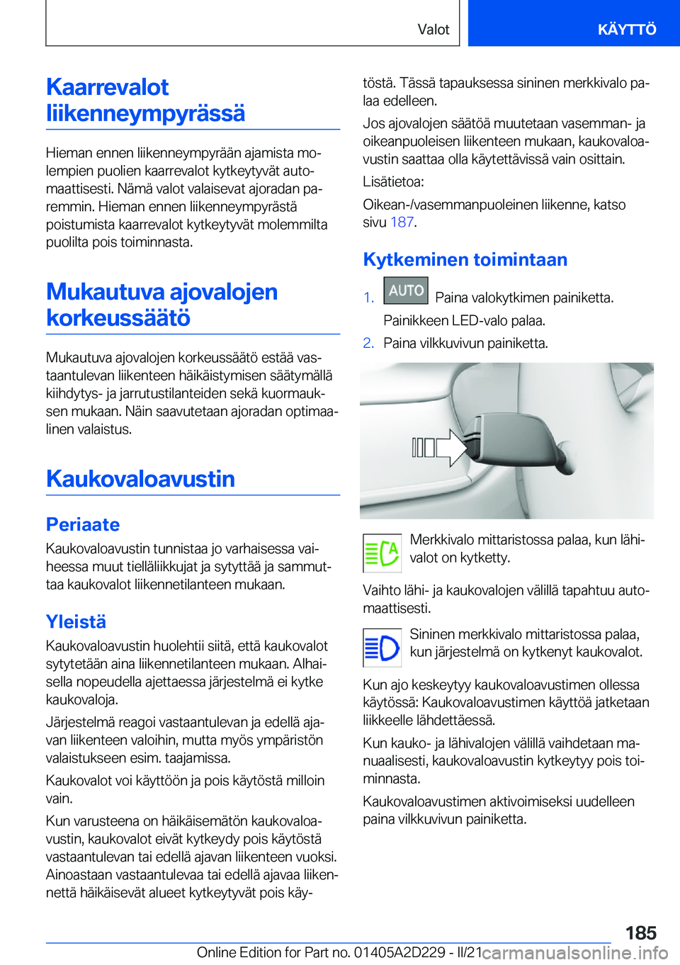 BMW X6 M 2021  Omistajan Käsikirja (in Finnish) �K�a�a�r�r�e�v�a�l�o�t�l�i�i�k�e�n�n�e�y�m�p�y�r�
