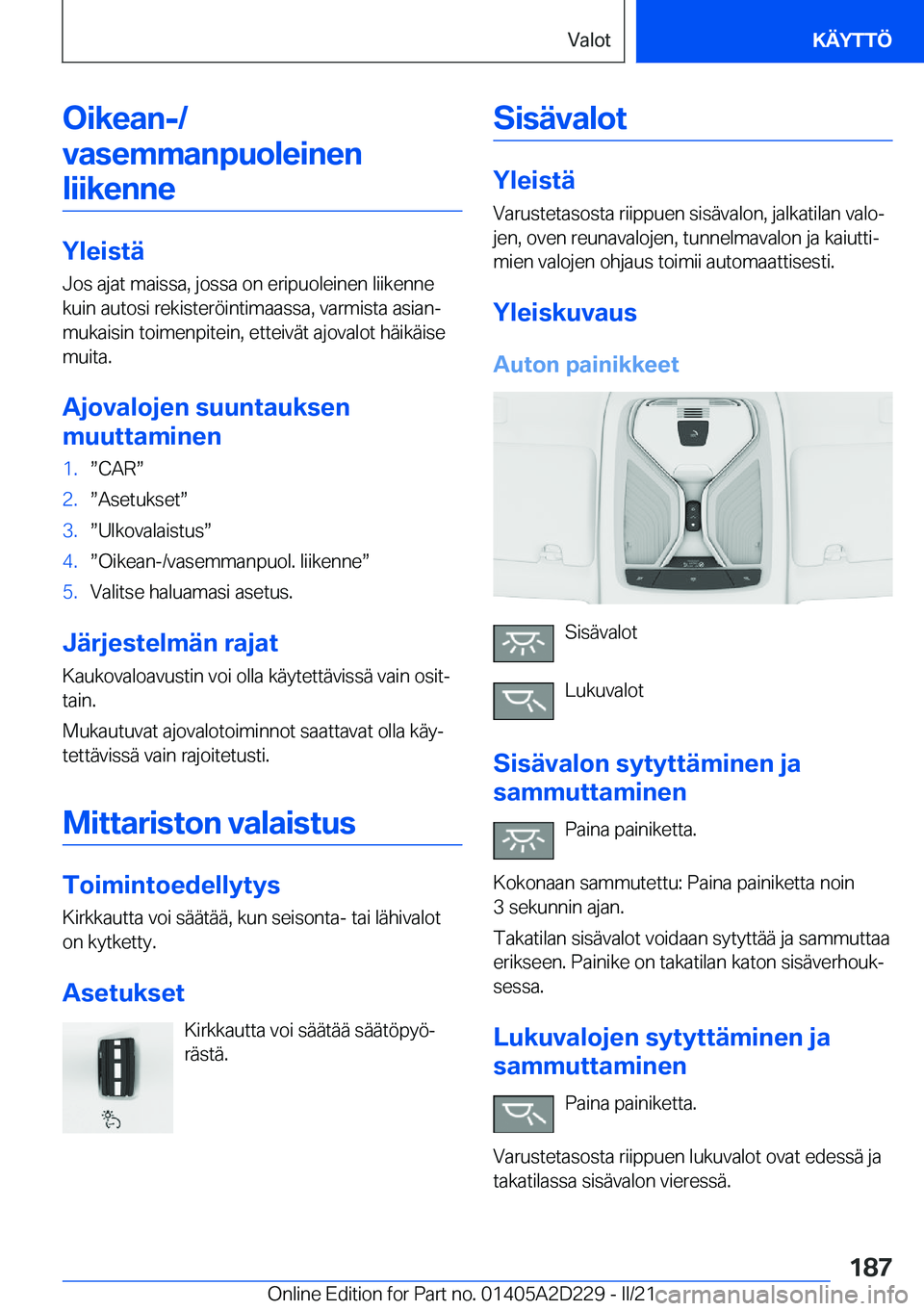 BMW X6 M 2021  Omistajan Käsikirja (in Finnish) �O�i�k�e�a�n�-�/
�v�a�s�e�m�m�a�n�p�u�o�l�e�i�n�e�n �l�i�i�k�e�n�n�e
�Y�l�e�i�s�t�
